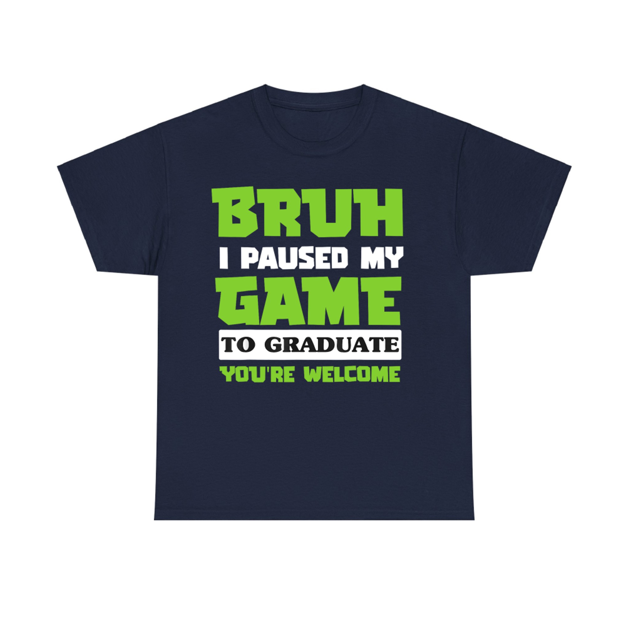 I Paused My Game to Graduate Funny Gamer Graduation Design T-Shirt