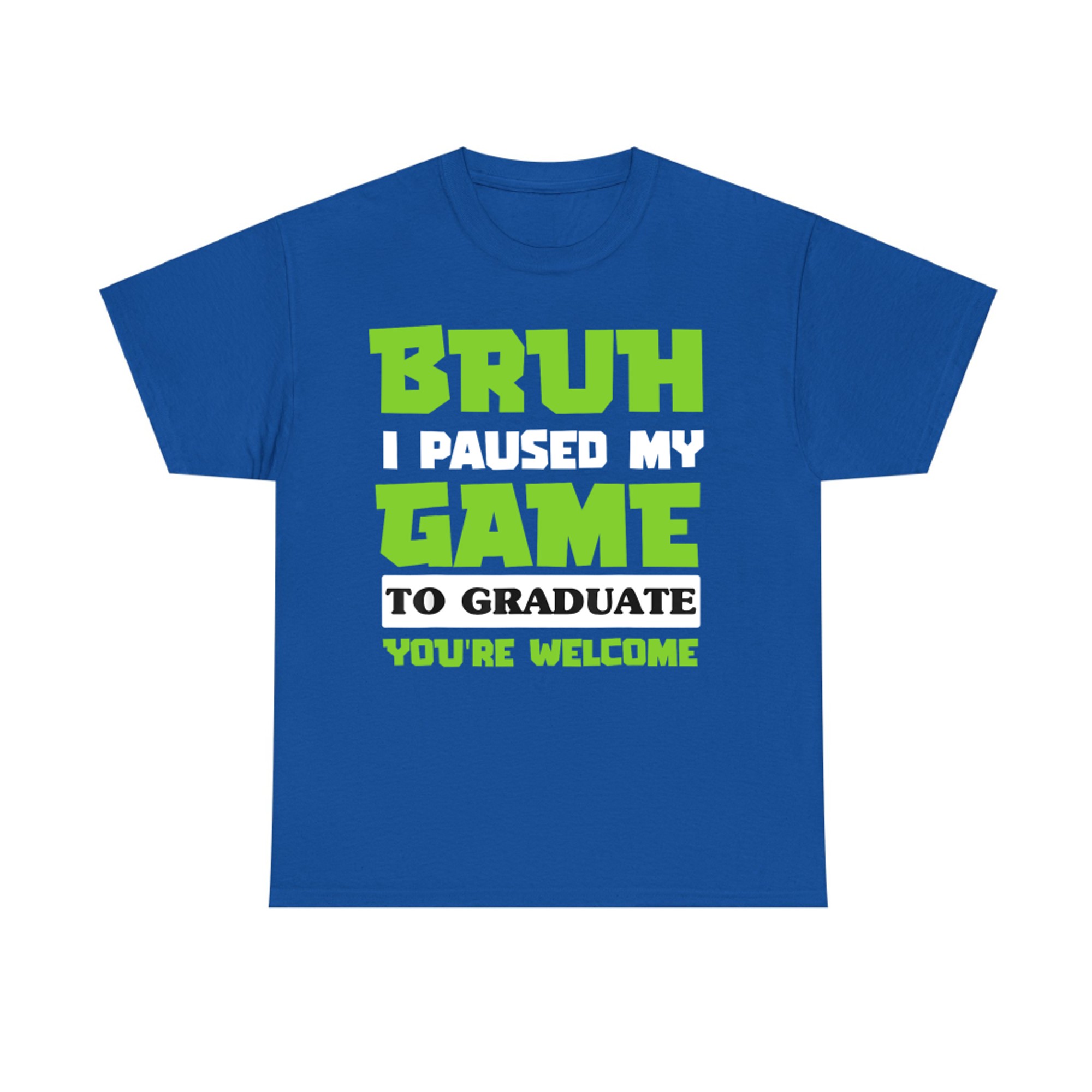 I Paused My Game to Graduate Funny Gamer Graduation Design T-Shirt