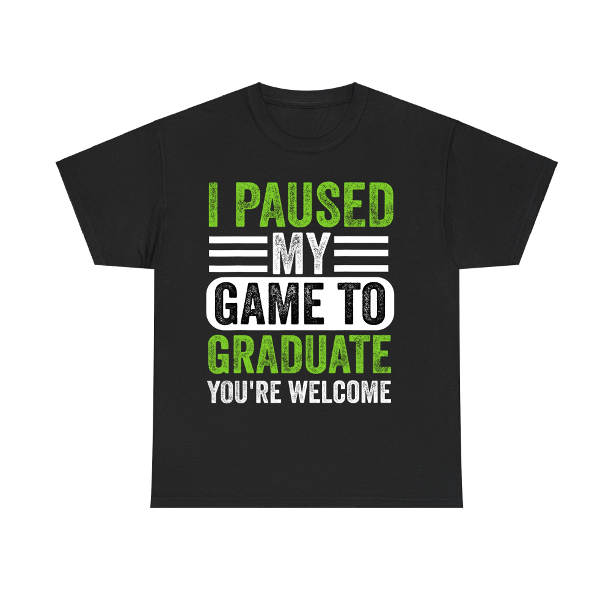 I Paused My Game to Graduate Funny Gamer Graduation T-Shirt