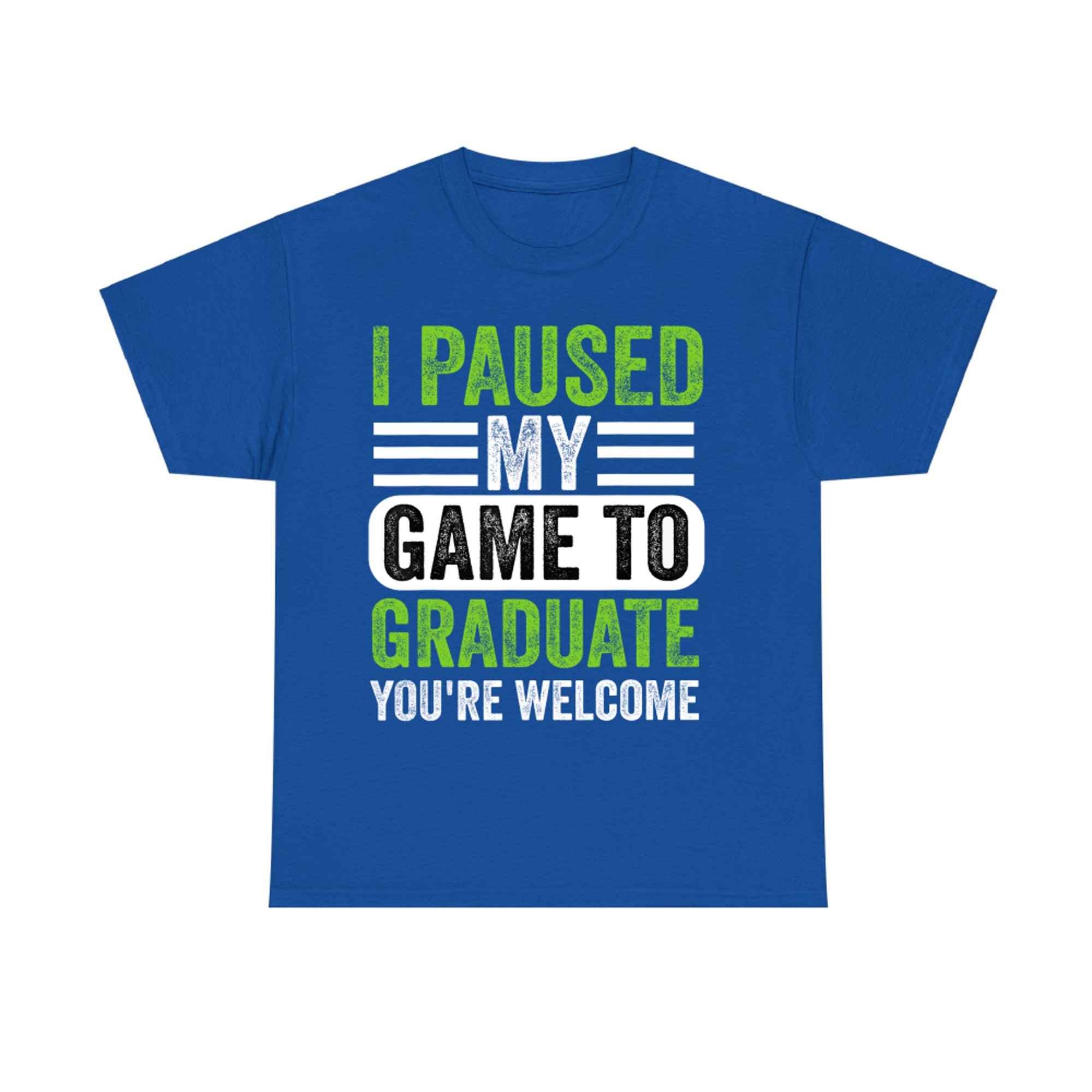 I Paused My Game to Graduate Funny Gamer Graduation T-Shirt