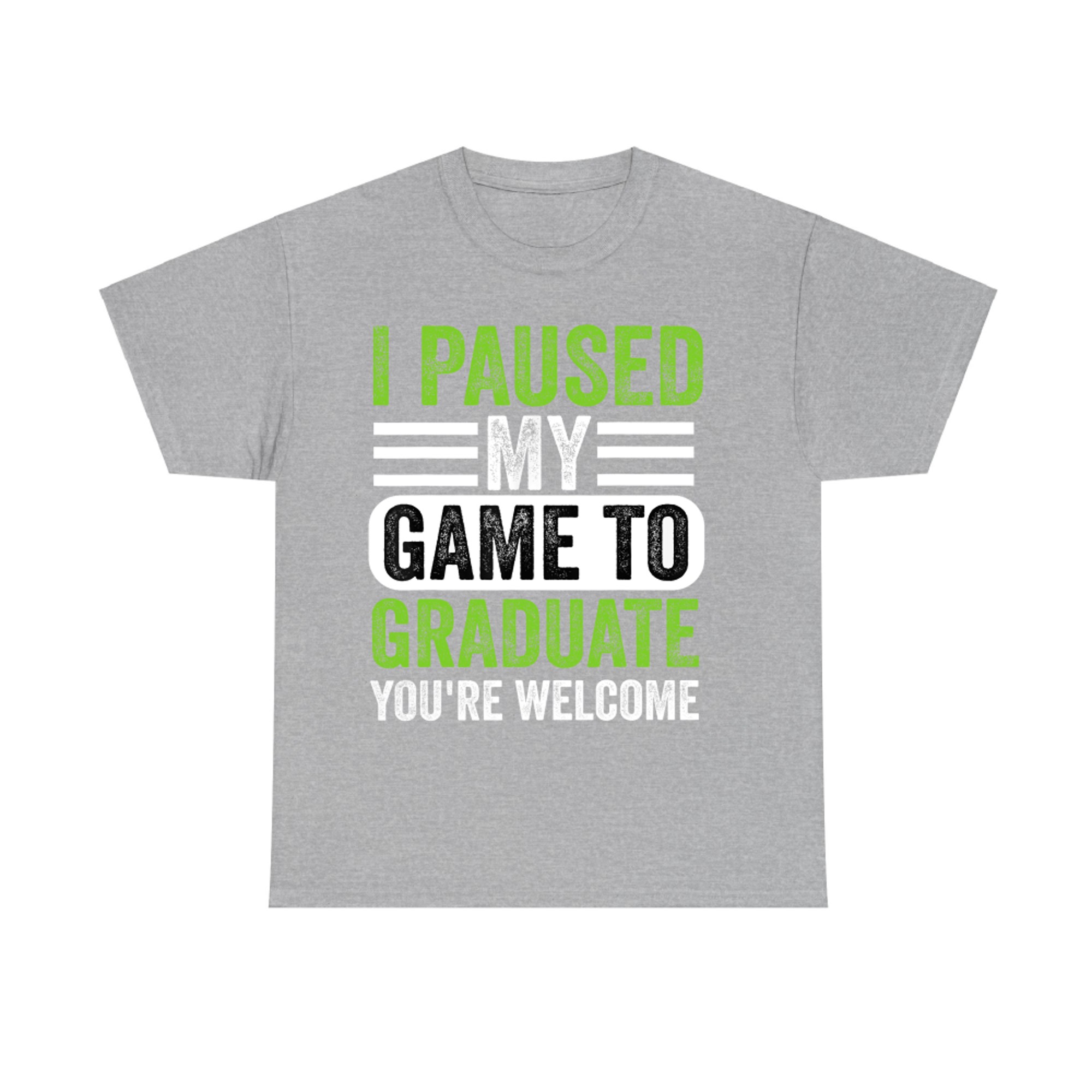 I Paused My Game to Graduate Funny Gamer Graduation T-Shirt