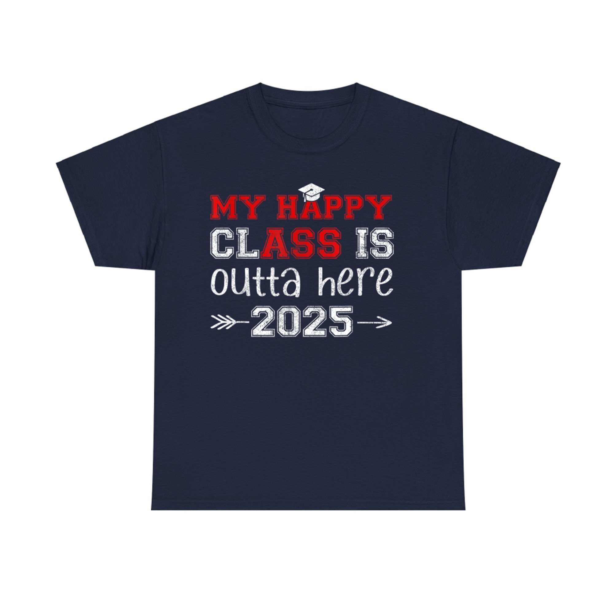 My Happy Class Is Outta Here Senior Graduation Funny T-Shirt