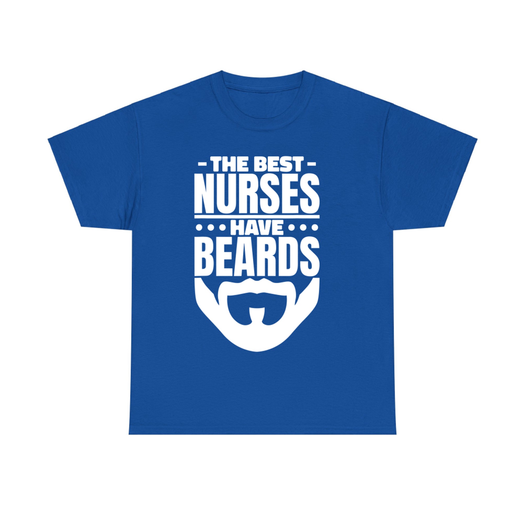 The Best Nurses Have Beards Nursing Student And Nurse T-Shirt