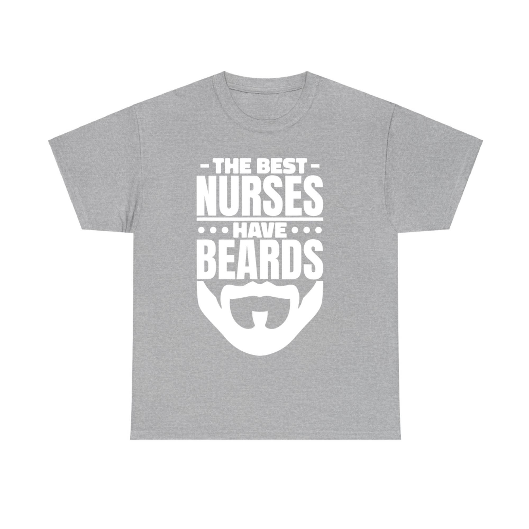 The Best Nurses Have Beards Nursing Student And Nurse T-Shirt