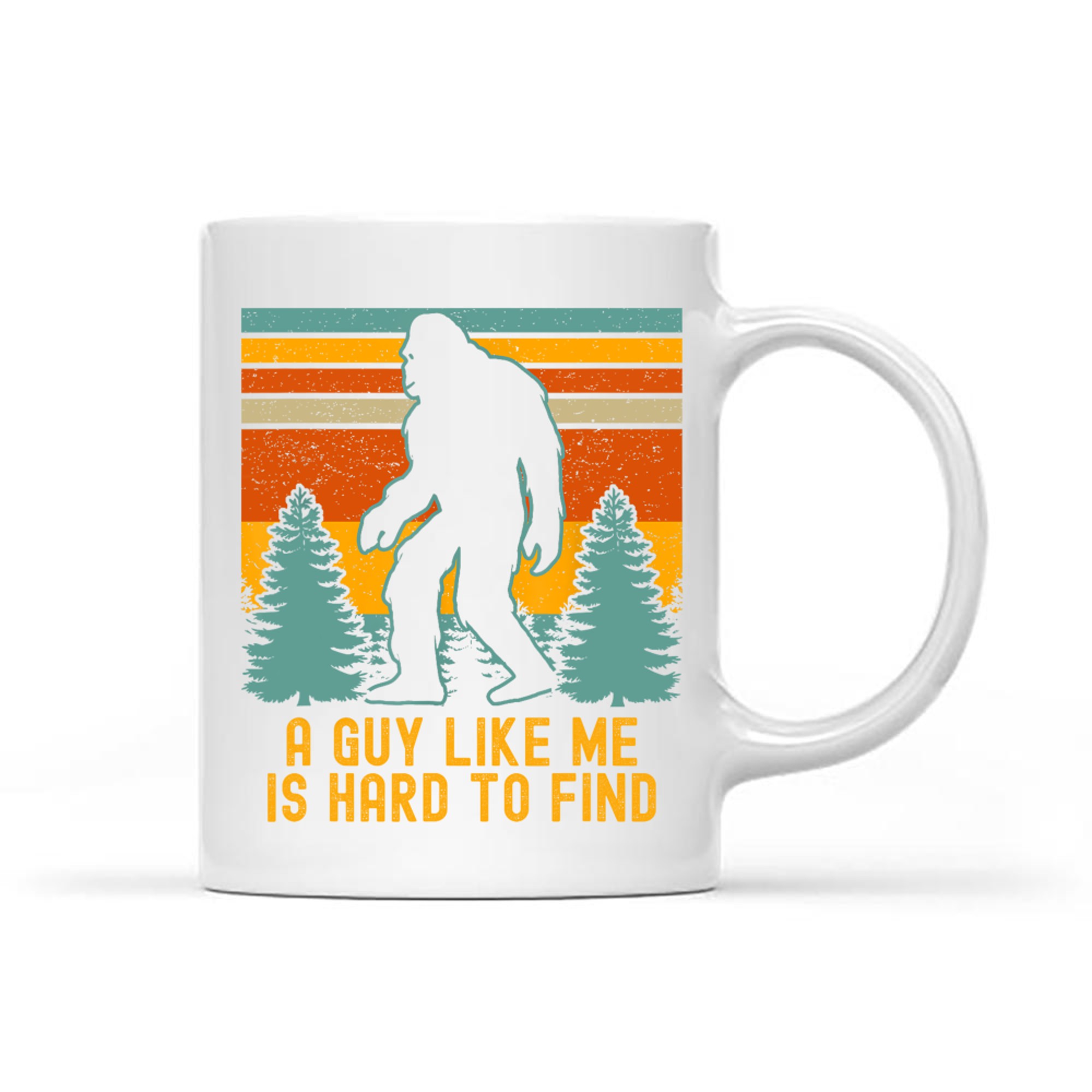A Guy Like Me Is Hard To Find Funny Bigfoot Mug