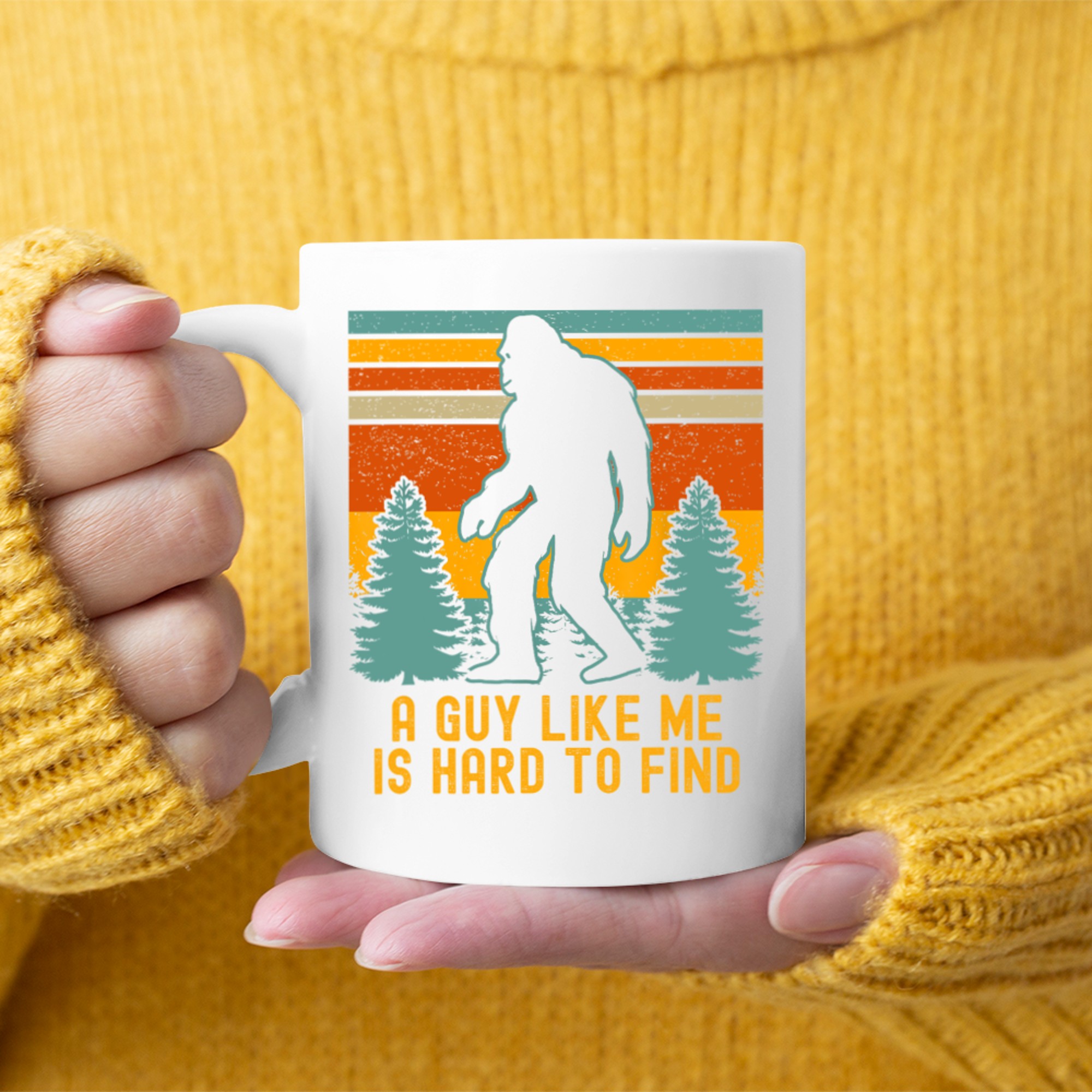 A Guy Like Me Is Hard To Find Funny Bigfoot Mug