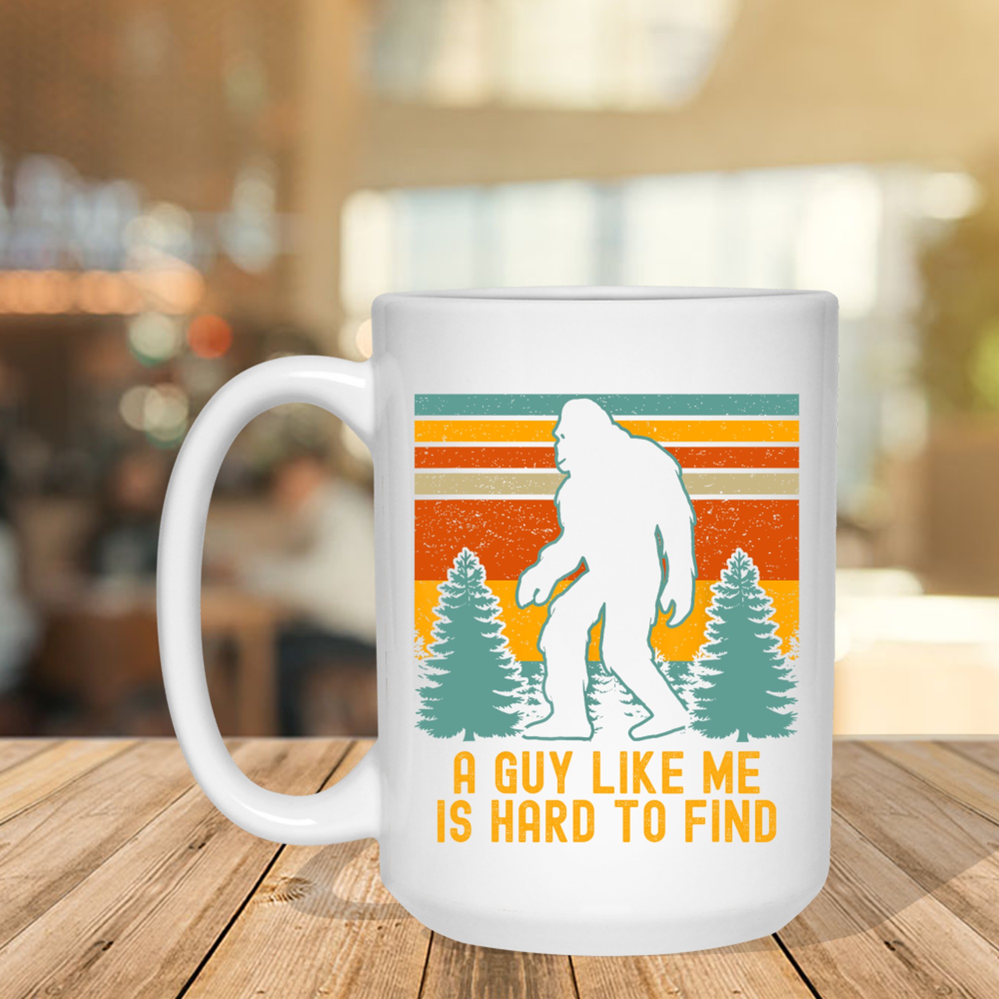 A Guy Like Me Is Hard To Find Funny Bigfoot Mug