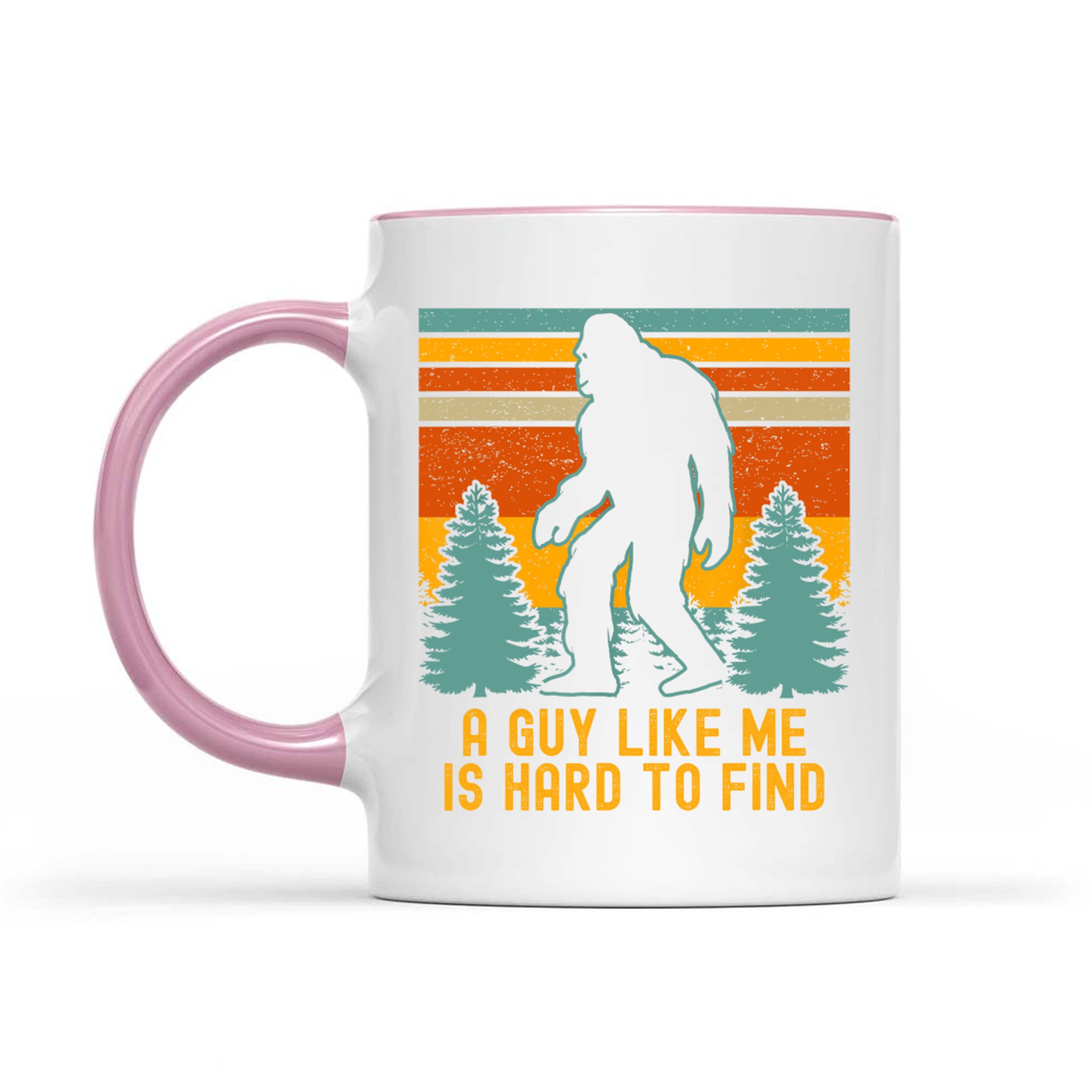 A Guy Like Me Is Hard To Find Funny Bigfoot Mug