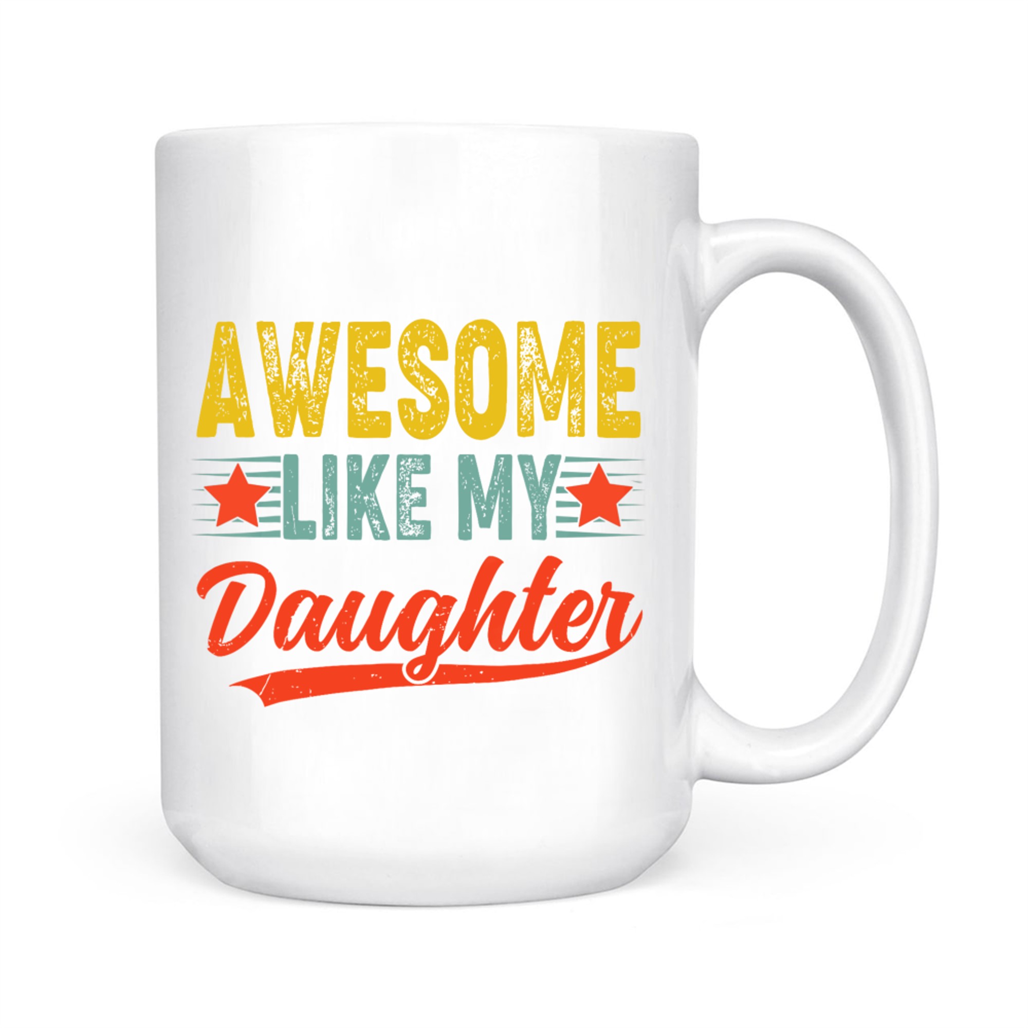 Awesome Like My Daughter Gift Funny Happy Father's Day Mug
