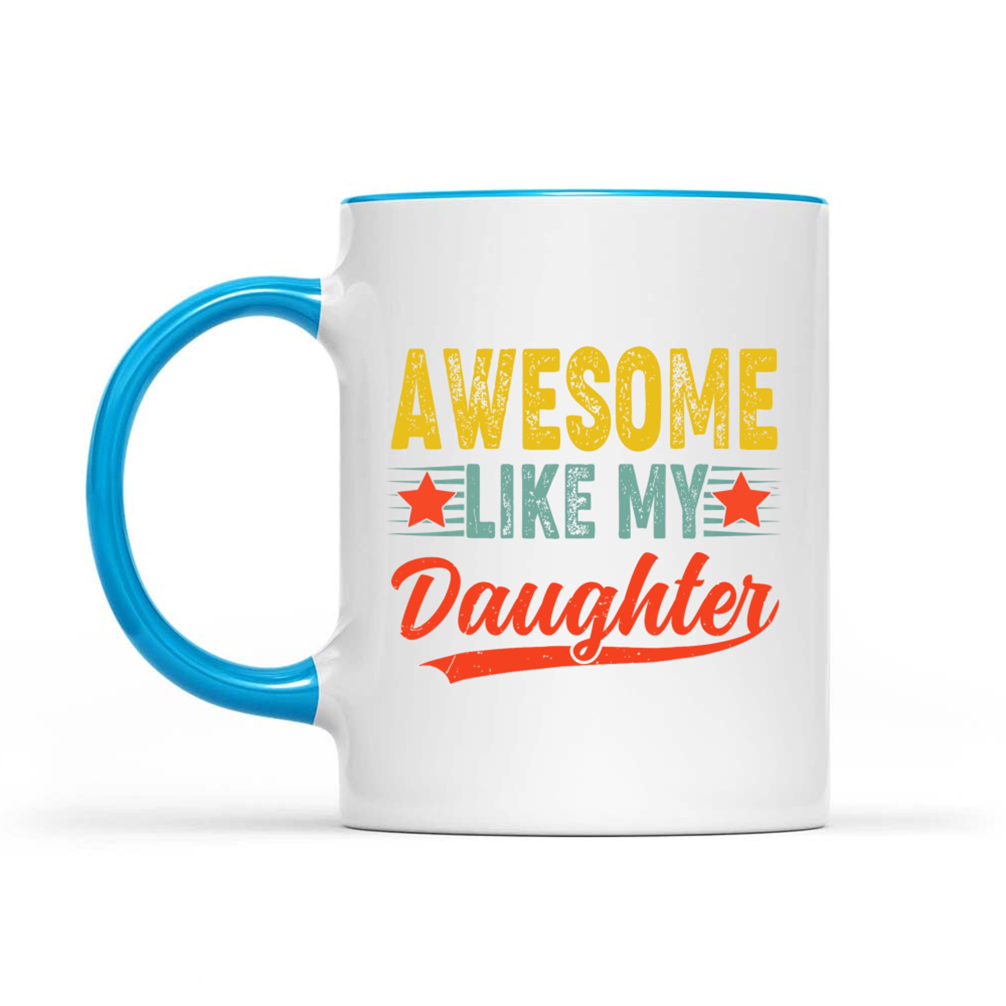 Awesome Like My Daughter Gift Funny Happy Father's Day Mug