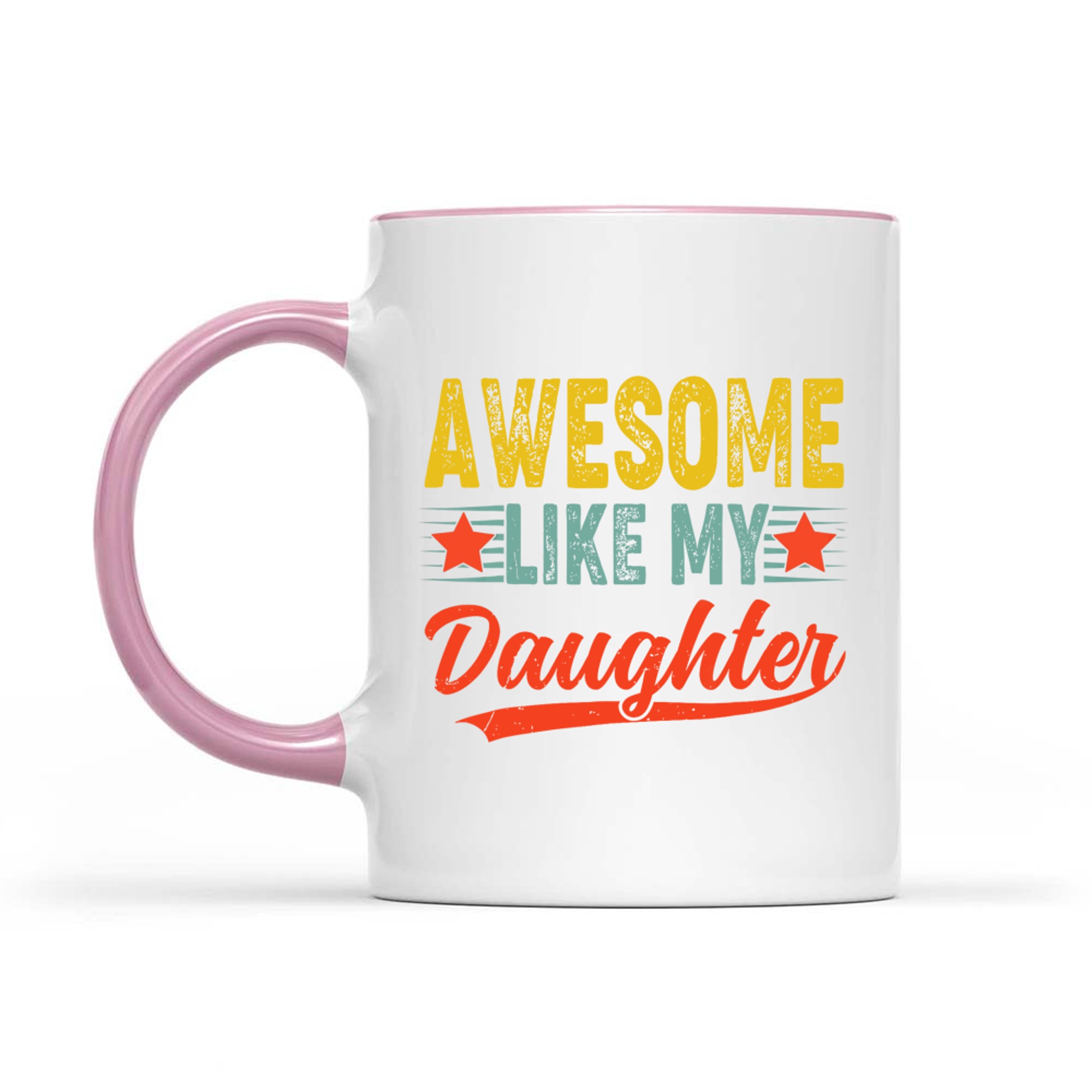 Awesome Like My Daughter Gift Funny Happy Father's Day Mug