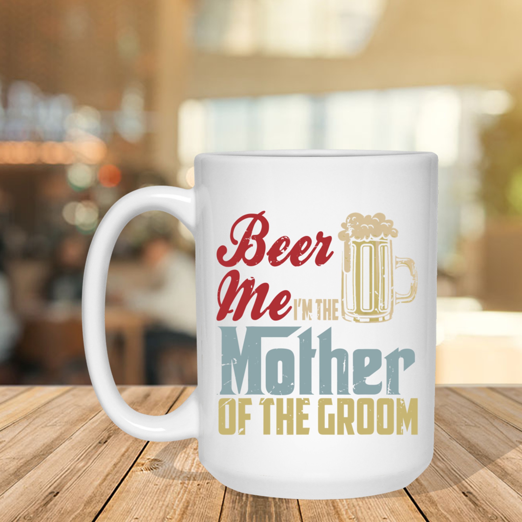 Beer Me I’m The Mother of the Groom Funny Wedding Party Mug
