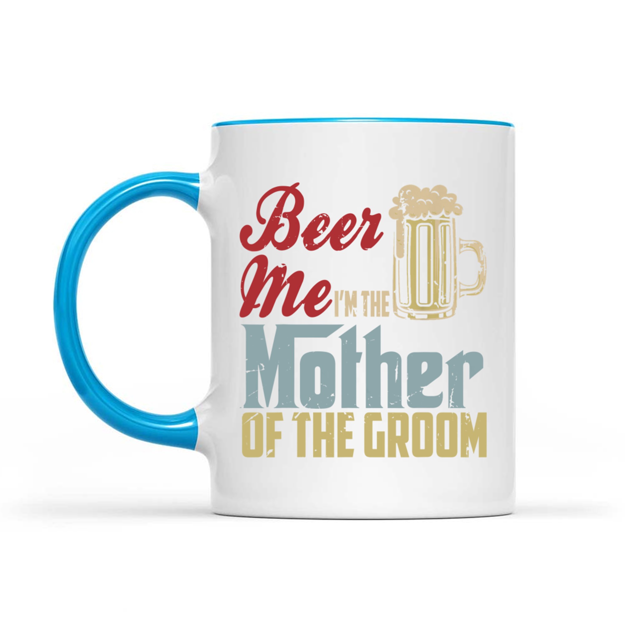 Beer Me I’m The Mother of the Groom Funny Wedding Party Mug