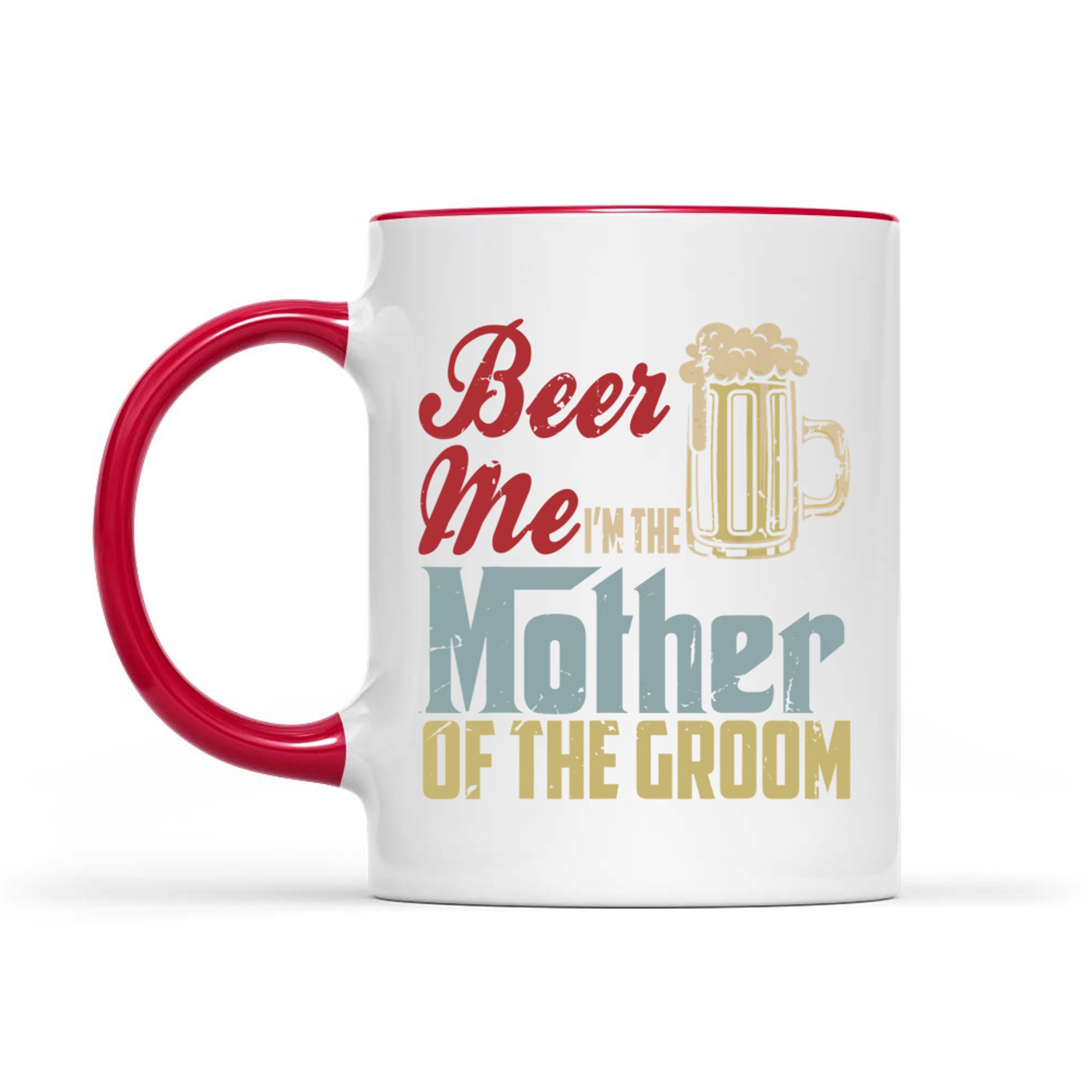 Beer Me I’m The Mother of the Groom Funny Wedding Party Mug
