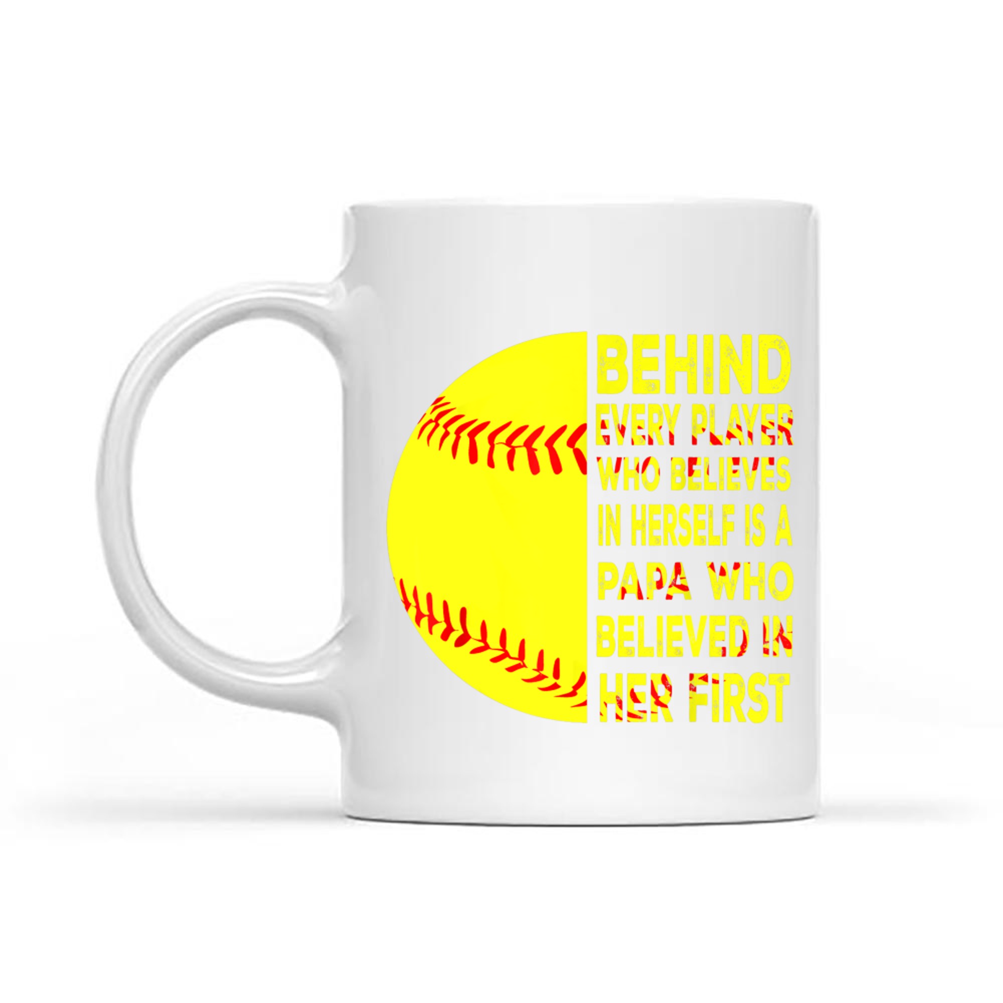 Behind Every Player Is Papa Happy Fathers Day Softball Lover Mug