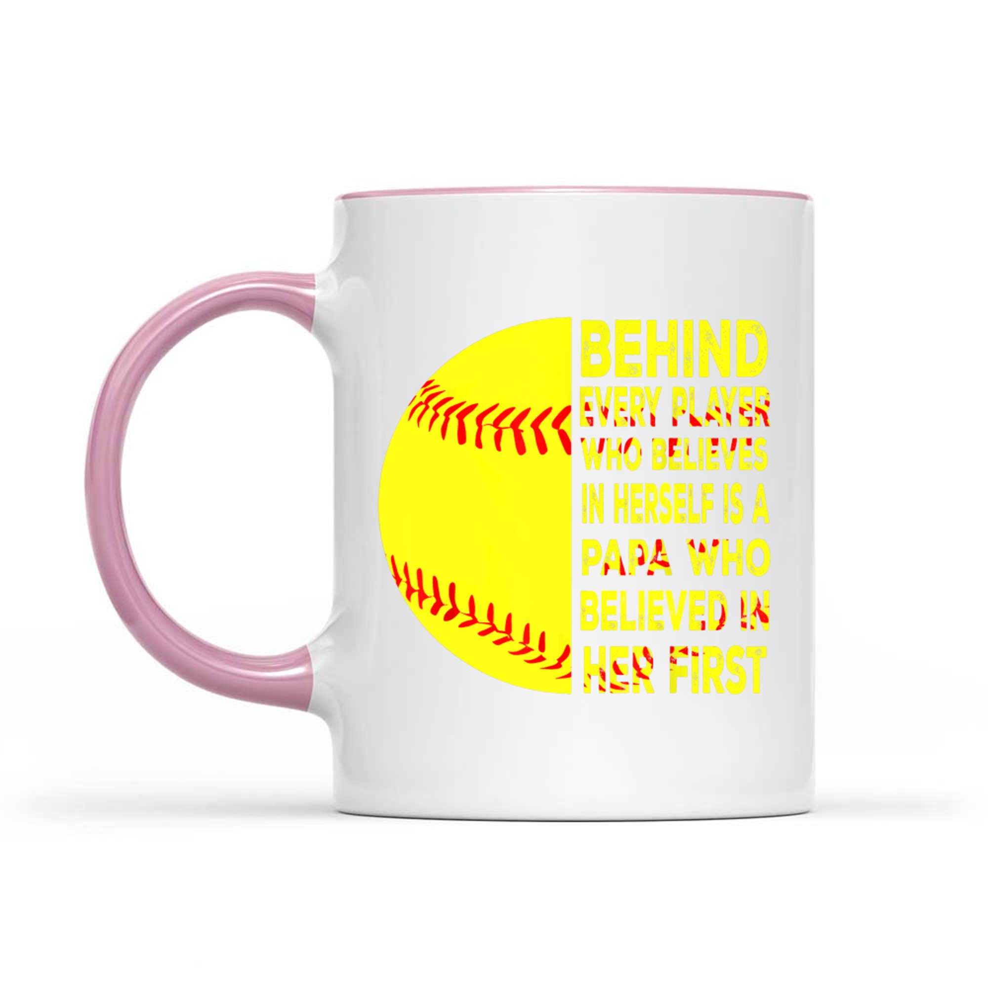 Behind Every Player Is Papa Happy Fathers Day Softball Lover Mug