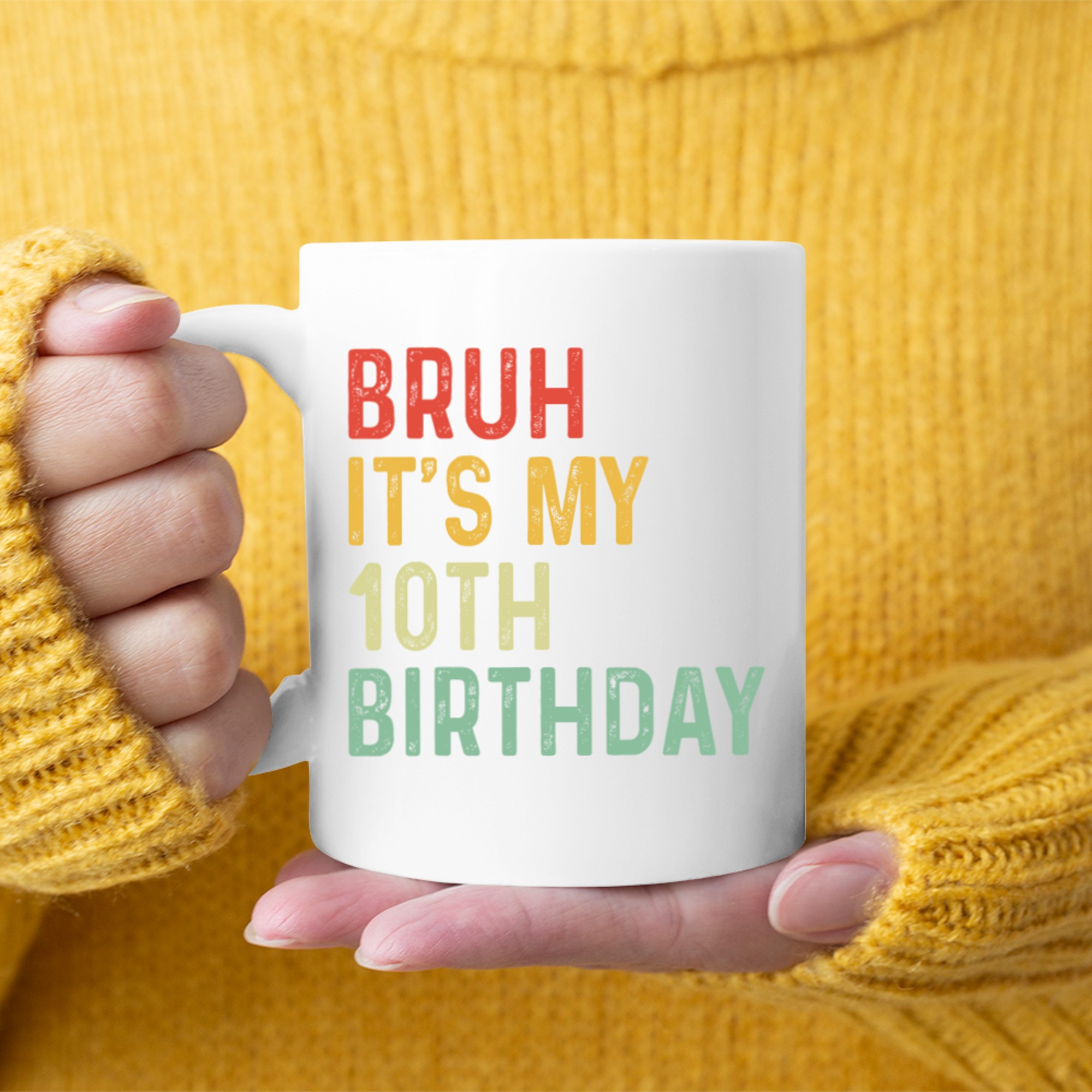 Bruh It's My 10th Birthday Year Old Funny Colorful Meme Style Mug