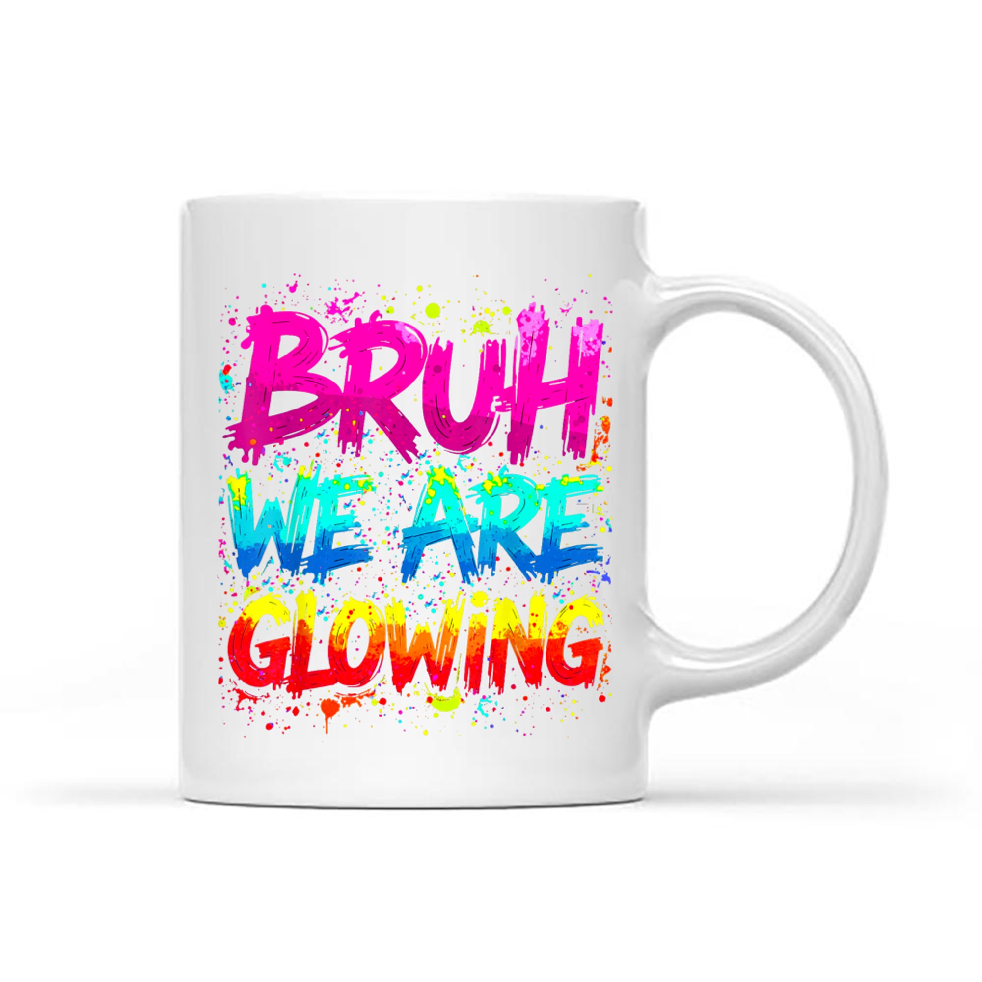 Bruh We Are Glowing Hello Summer Vacation Neon Splash Design Mug