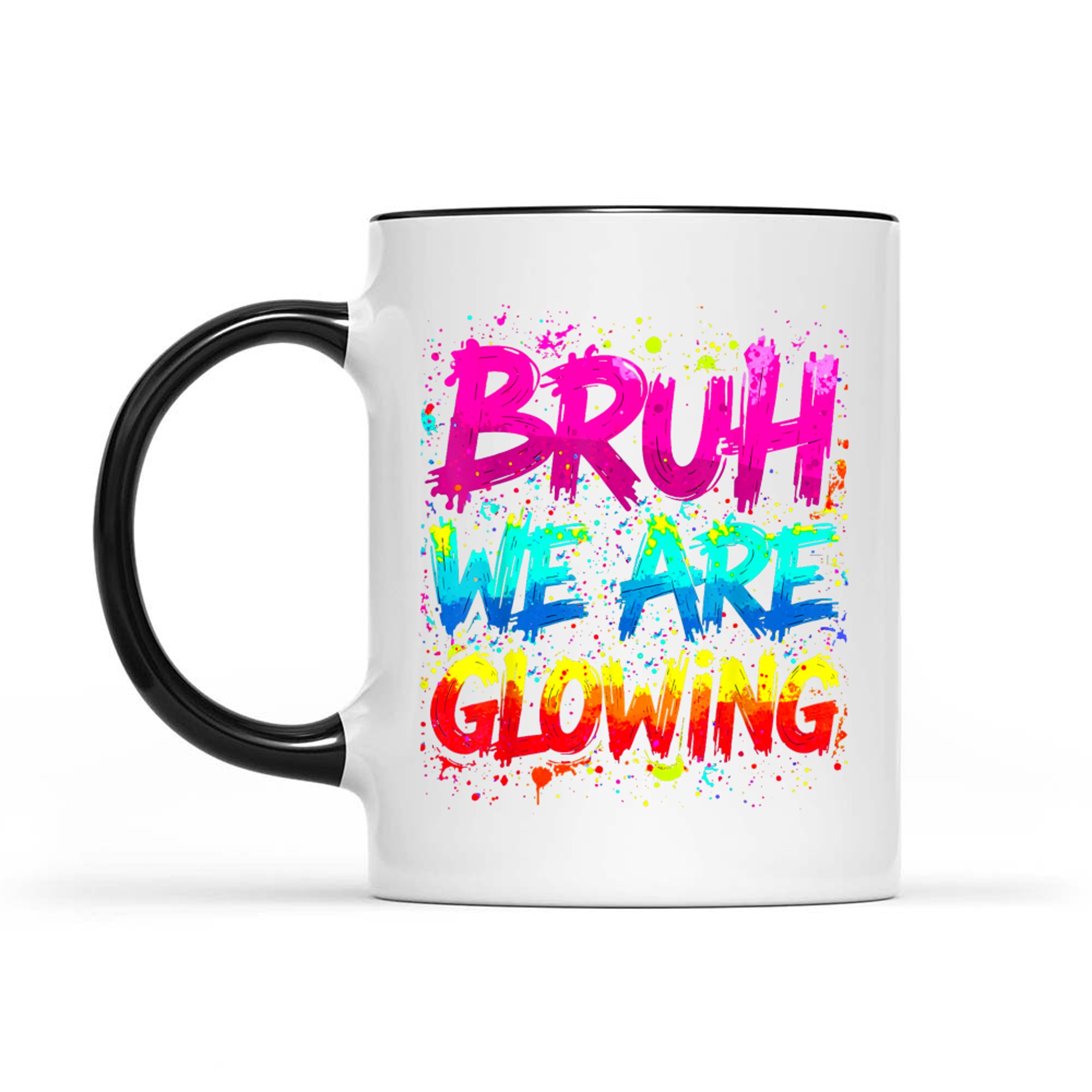 Bruh We Are Glowing Hello Summer Vacation Neon Splash Design Mug