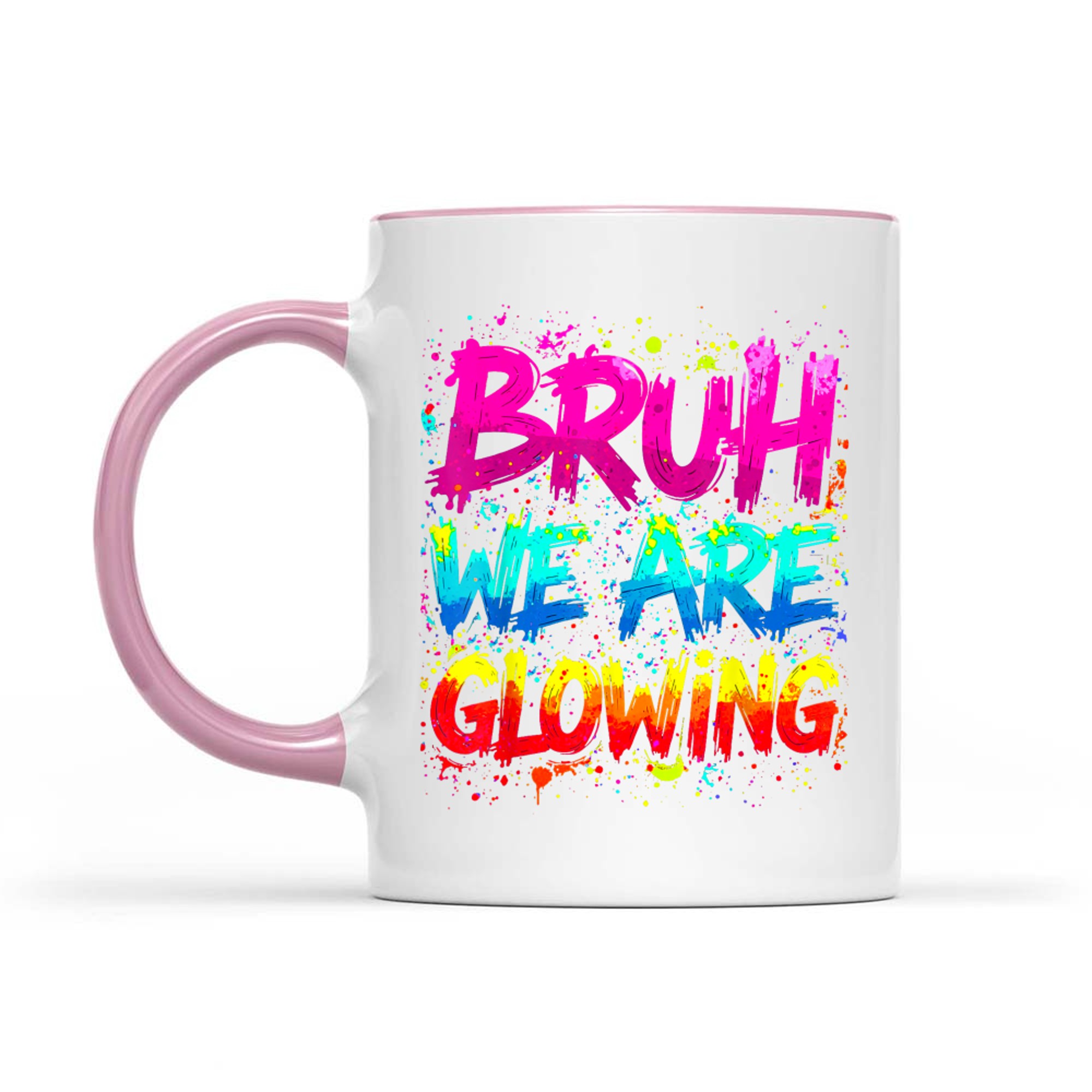 Bruh We Are Glowing Hello Summer Vacation Neon Splash Design Mug