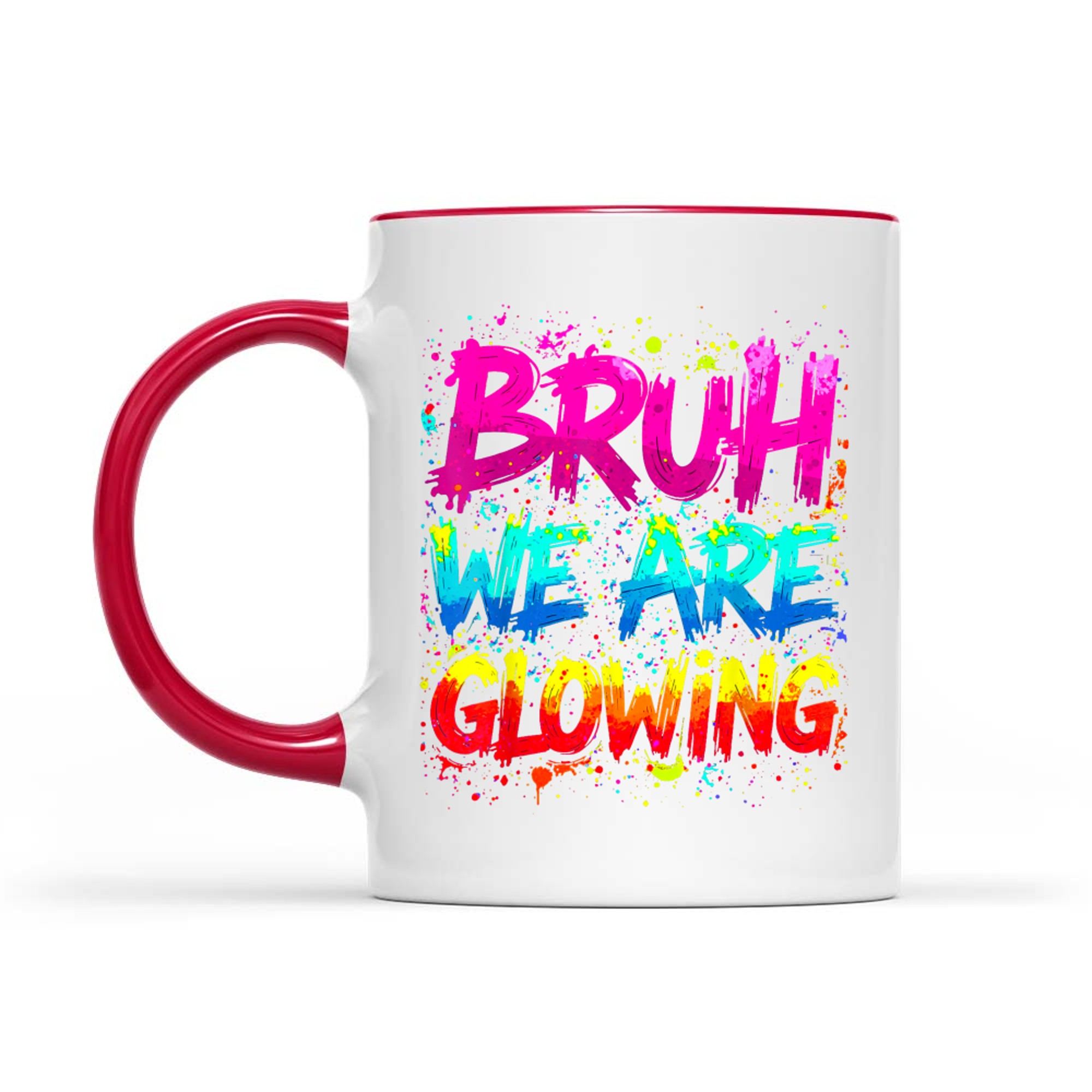 Bruh We Are Glowing Hello Summer Vacation Neon Splash Design Mug