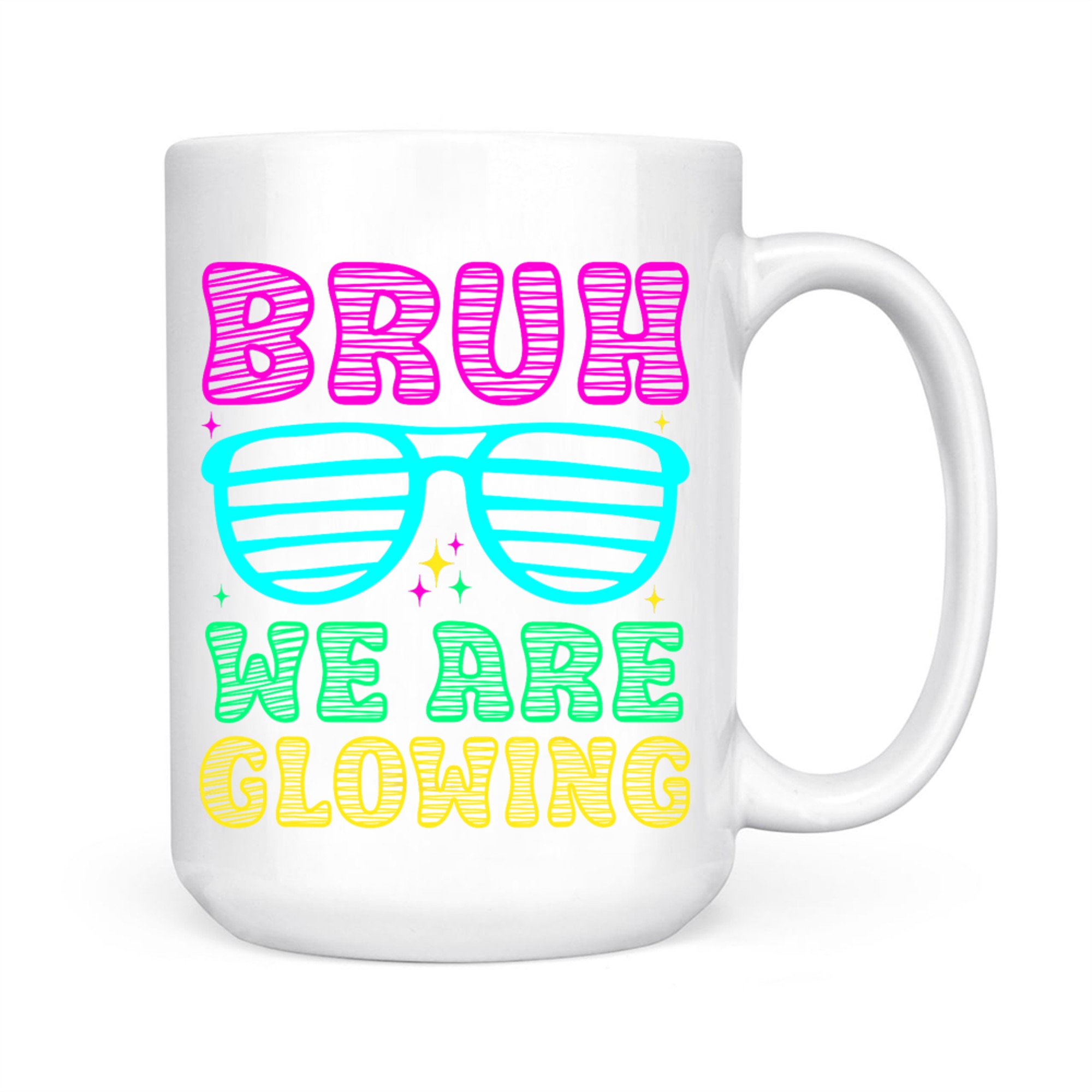 Bruh We Are Glowing Hello Summer Vacation Trips Neon Sunglasses Design Mug