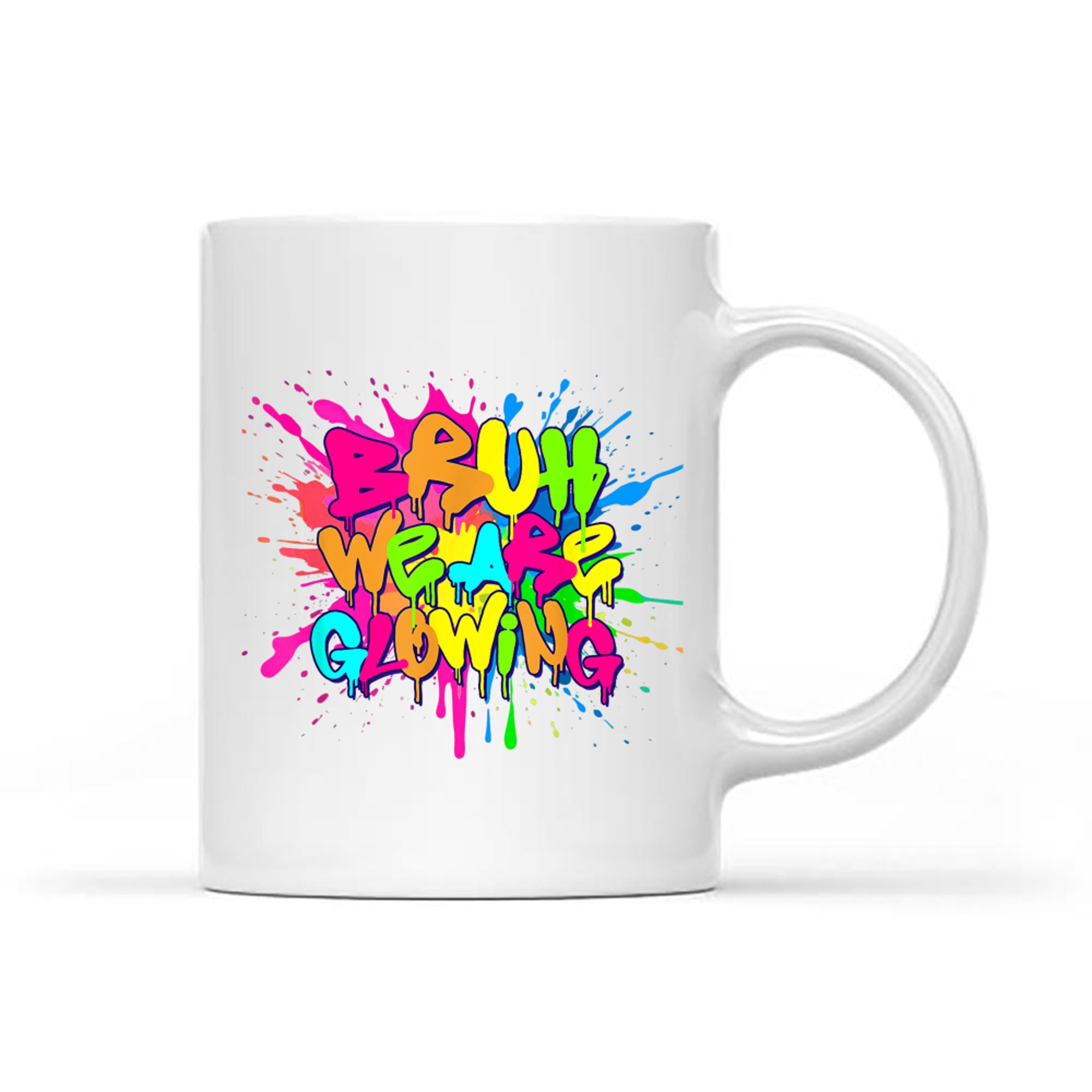 Bruh We Are Glowing Summer Vacation Neon Drip Graffiti Design Mug