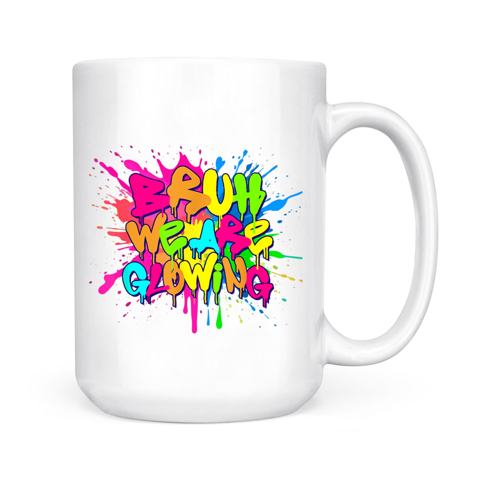 Bruh We Are Glowing Summer Vacation Neon Drip Graffiti Design Mug