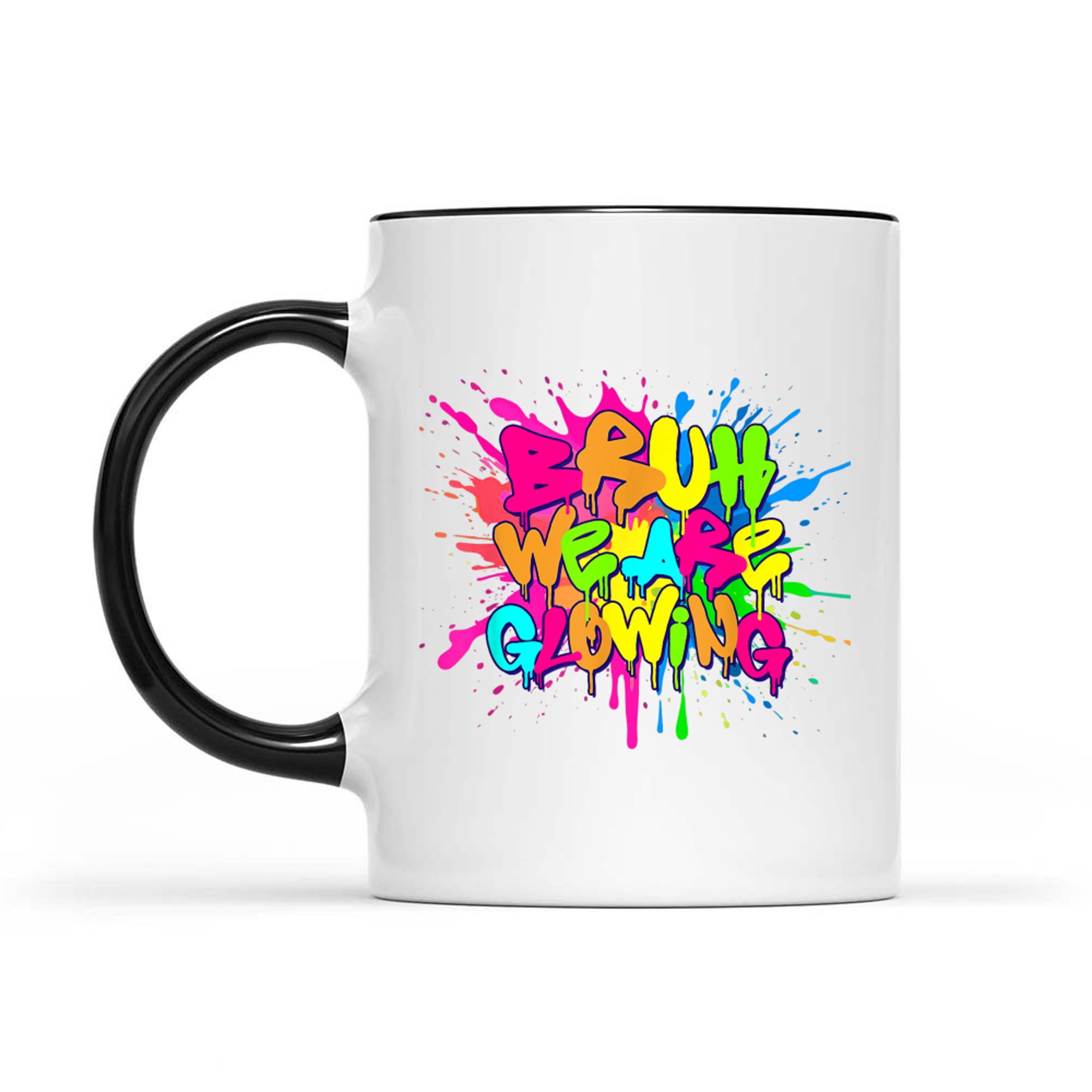 Bruh We Are Glowing Summer Vacation Neon Drip Graffiti Design Mug
