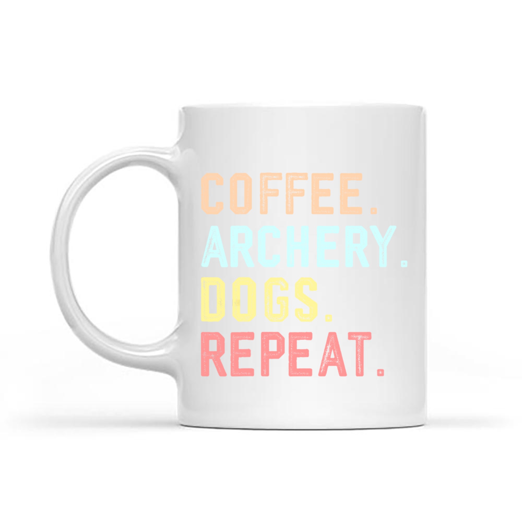 Coffee Archery Dogs Repeat Funny Routine Design Dog Moms Archers Mug
