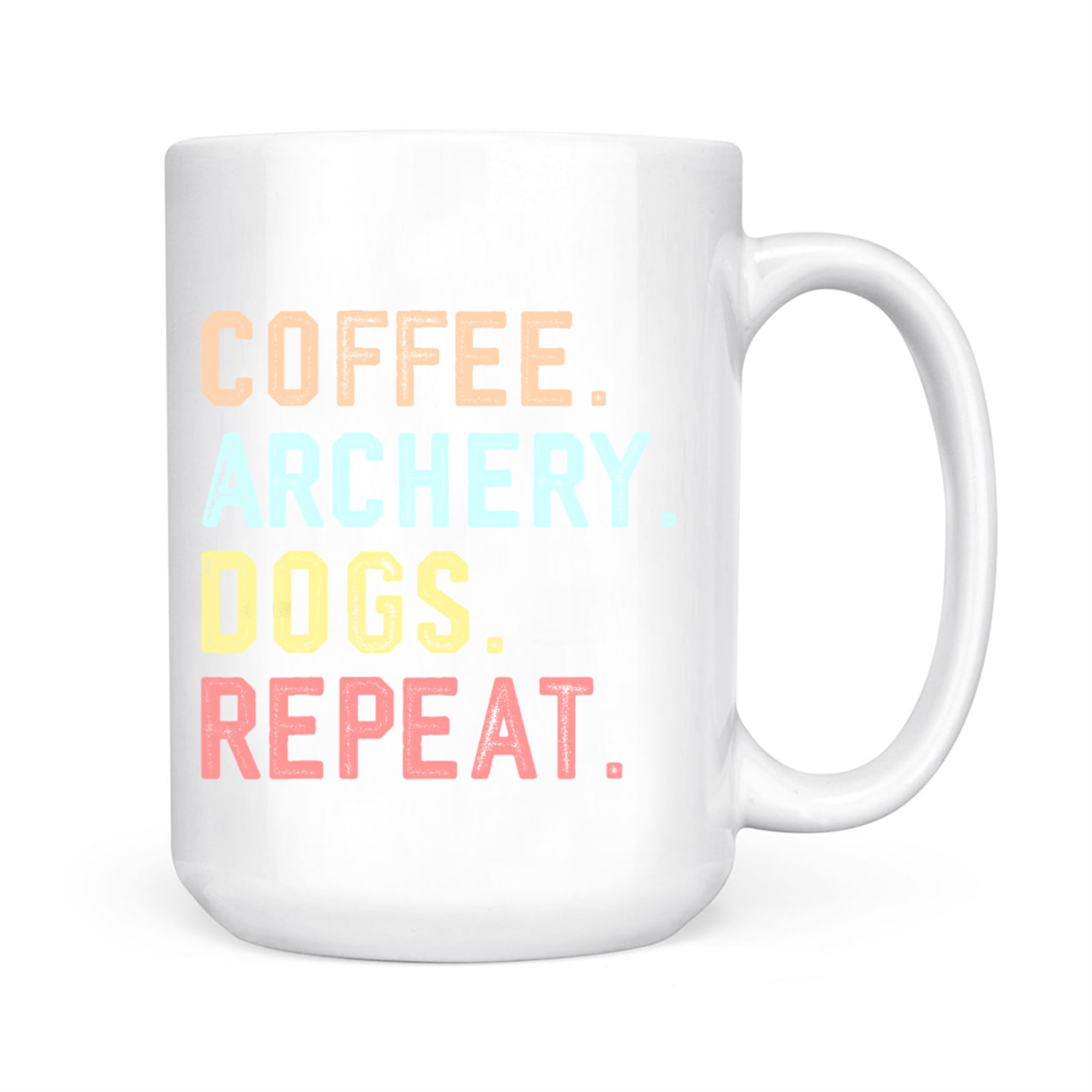 Coffee Archery Dogs Repeat Funny Routine Design Dog Moms Archers Mug