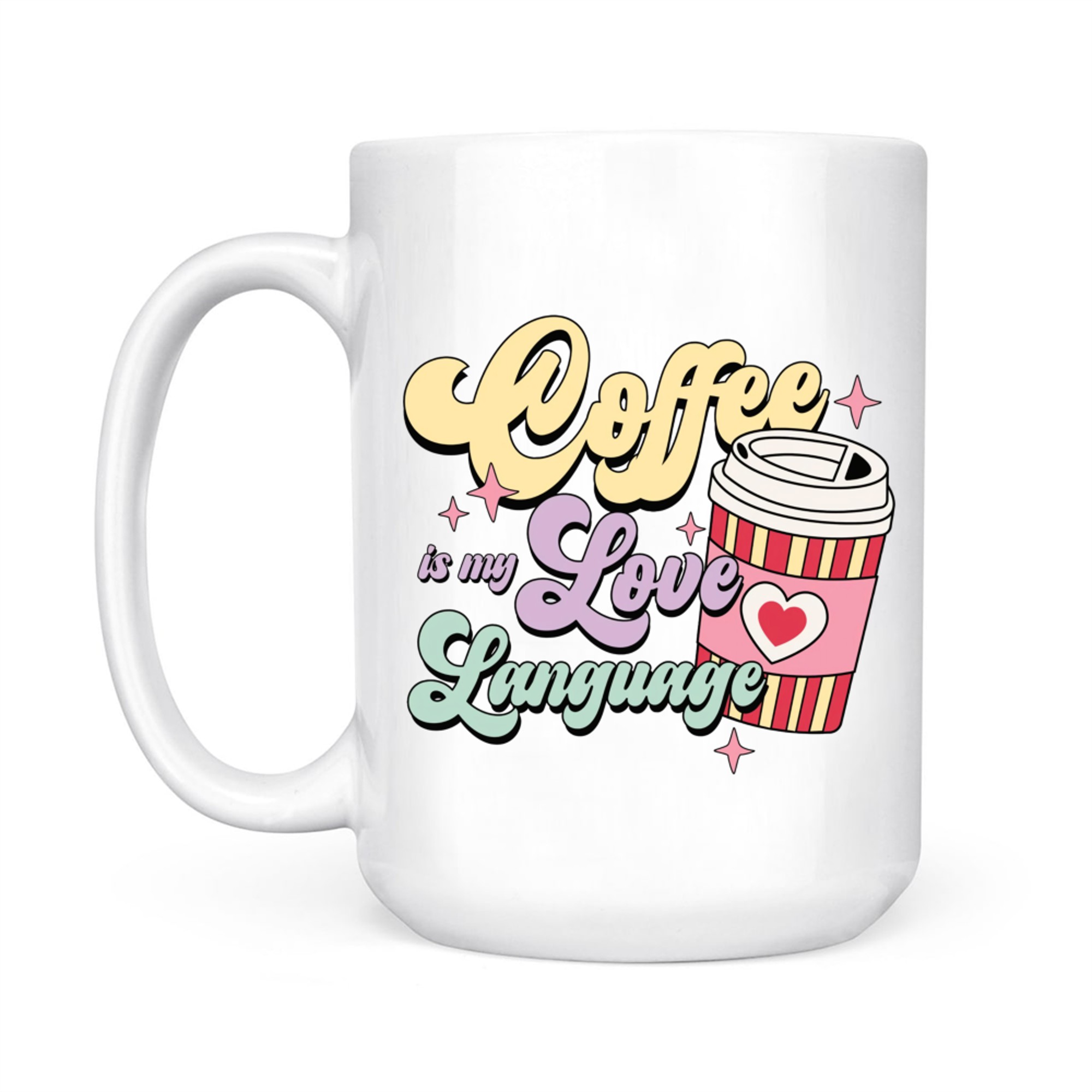 Coffee Is My Love Language Cute Pastel Valentine Coffee Cup Mug