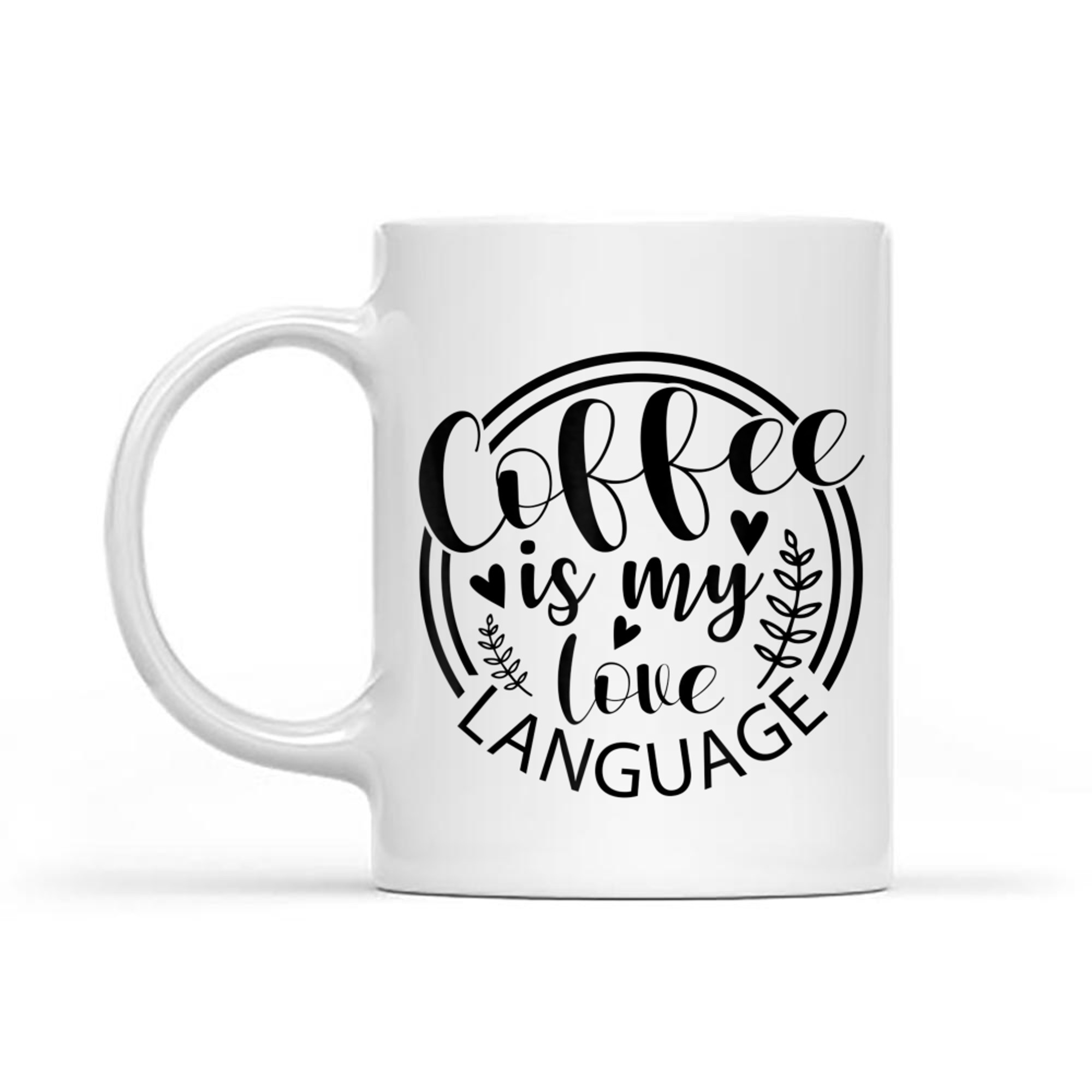Coffee Is My Love Language Mug