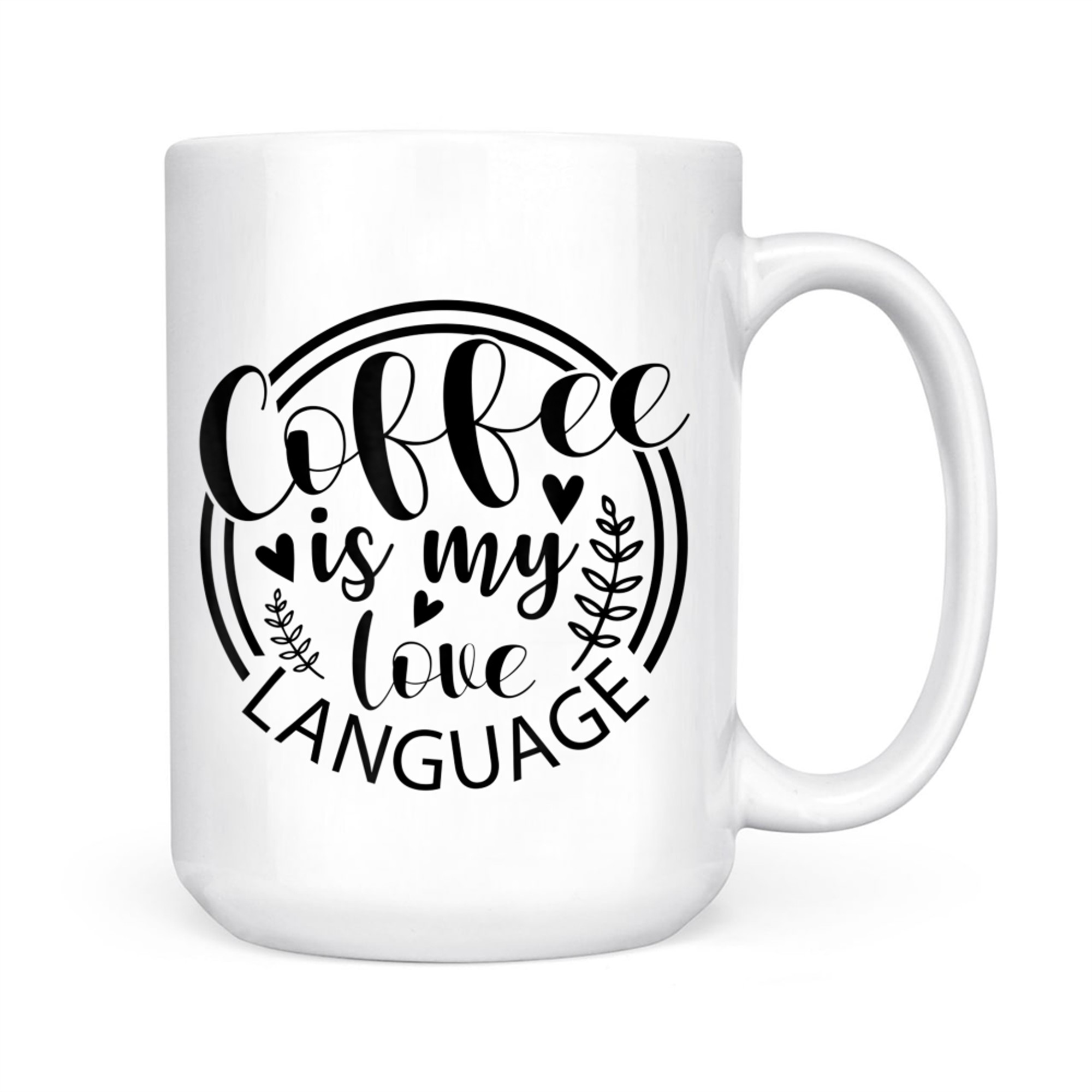 Coffee Is My Love Language Mug