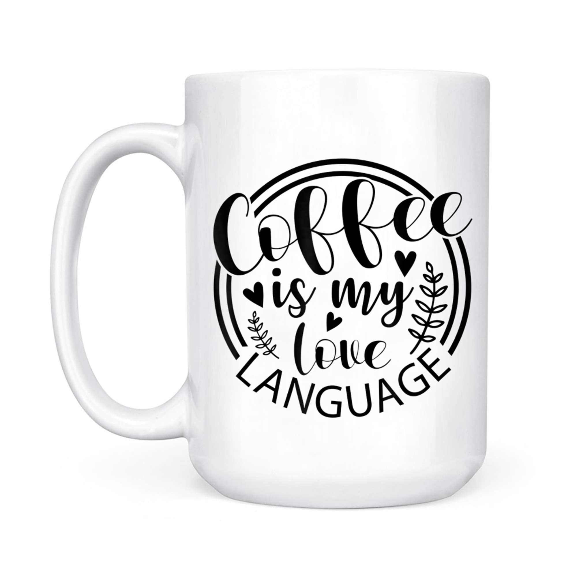 Coffee Is My Love Language Mug