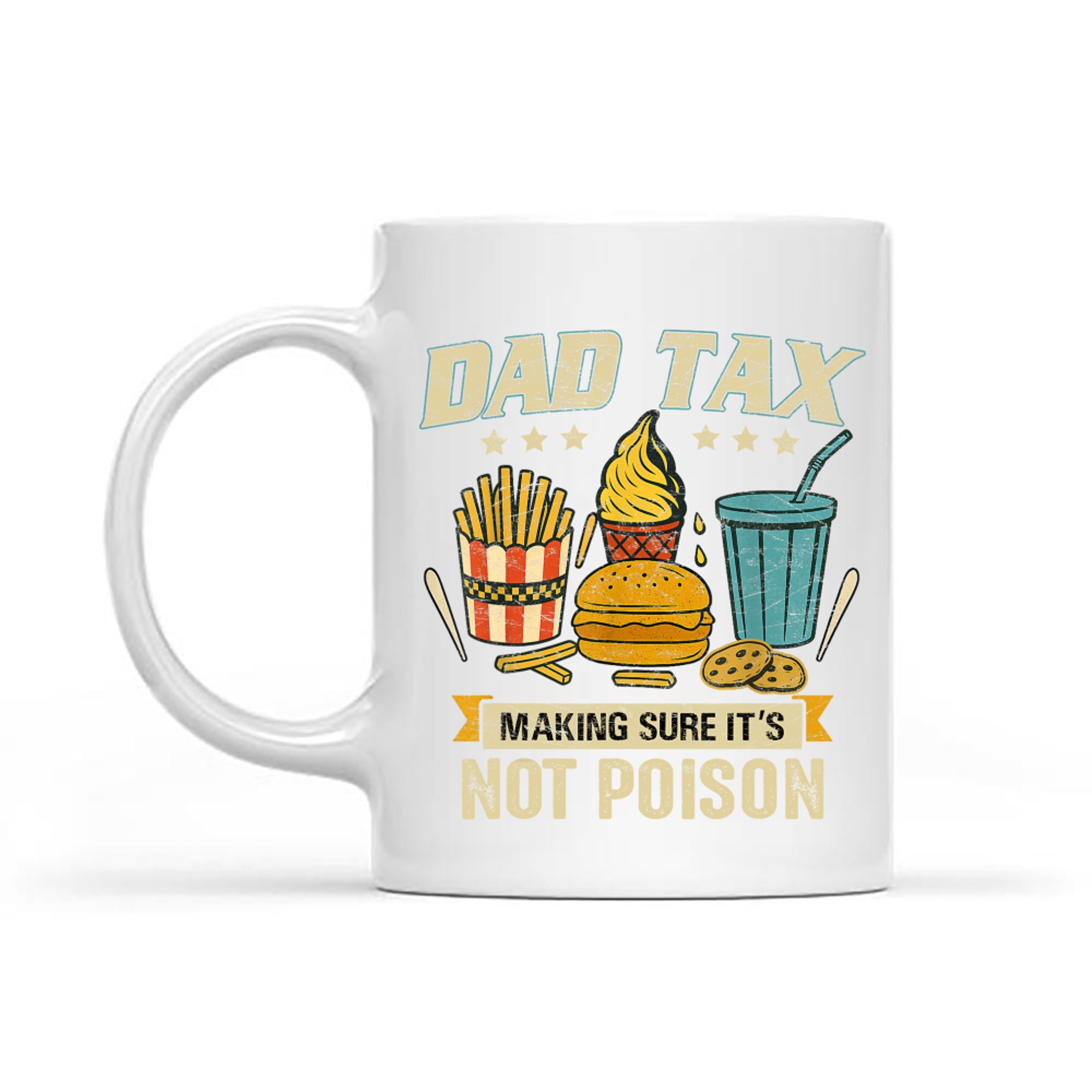 Dad Tax Making Sure It's Not Poison Men Funny Father's Day Mug