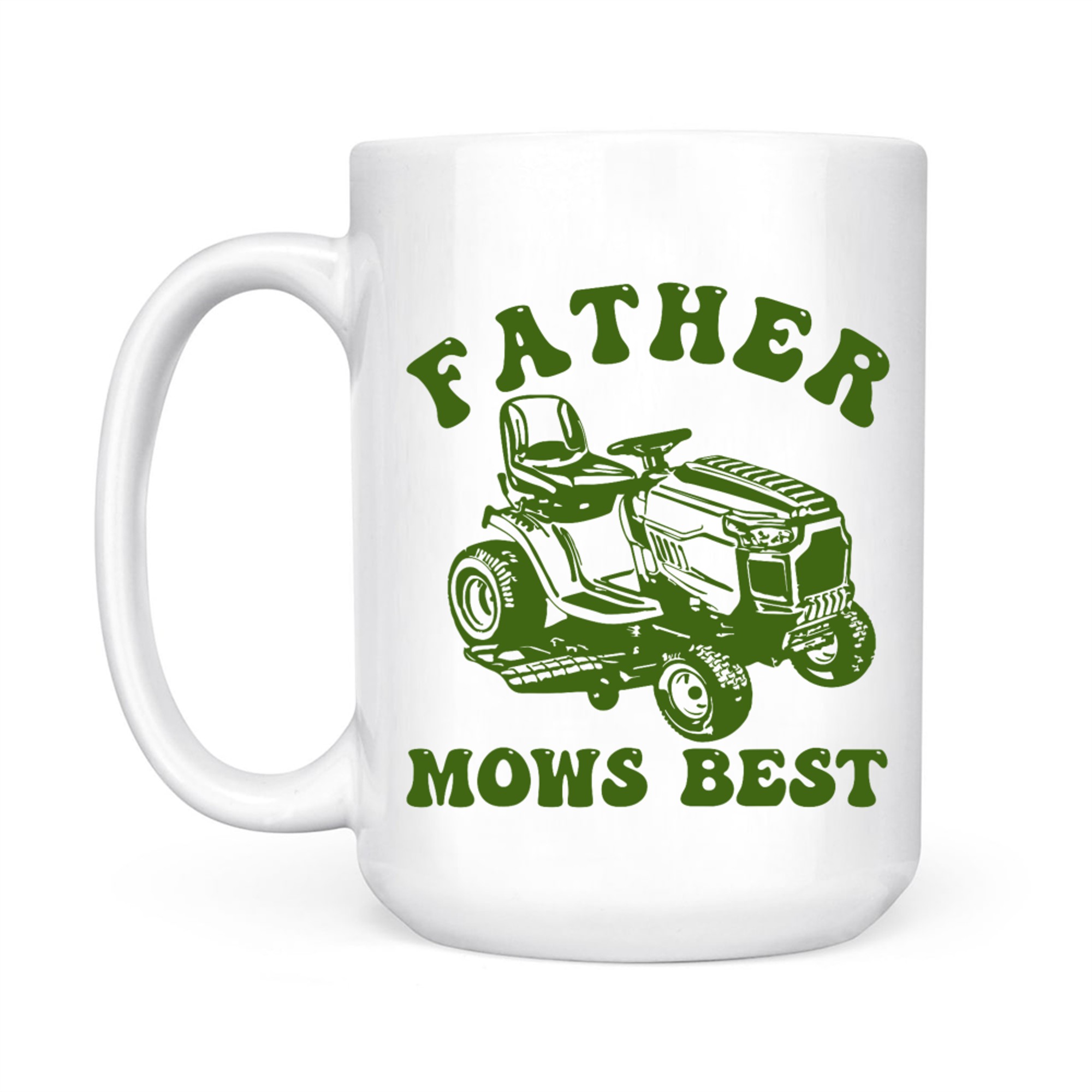 Father Mows Best Lawn Care Dad Mowing Gardener Father's Day Mug