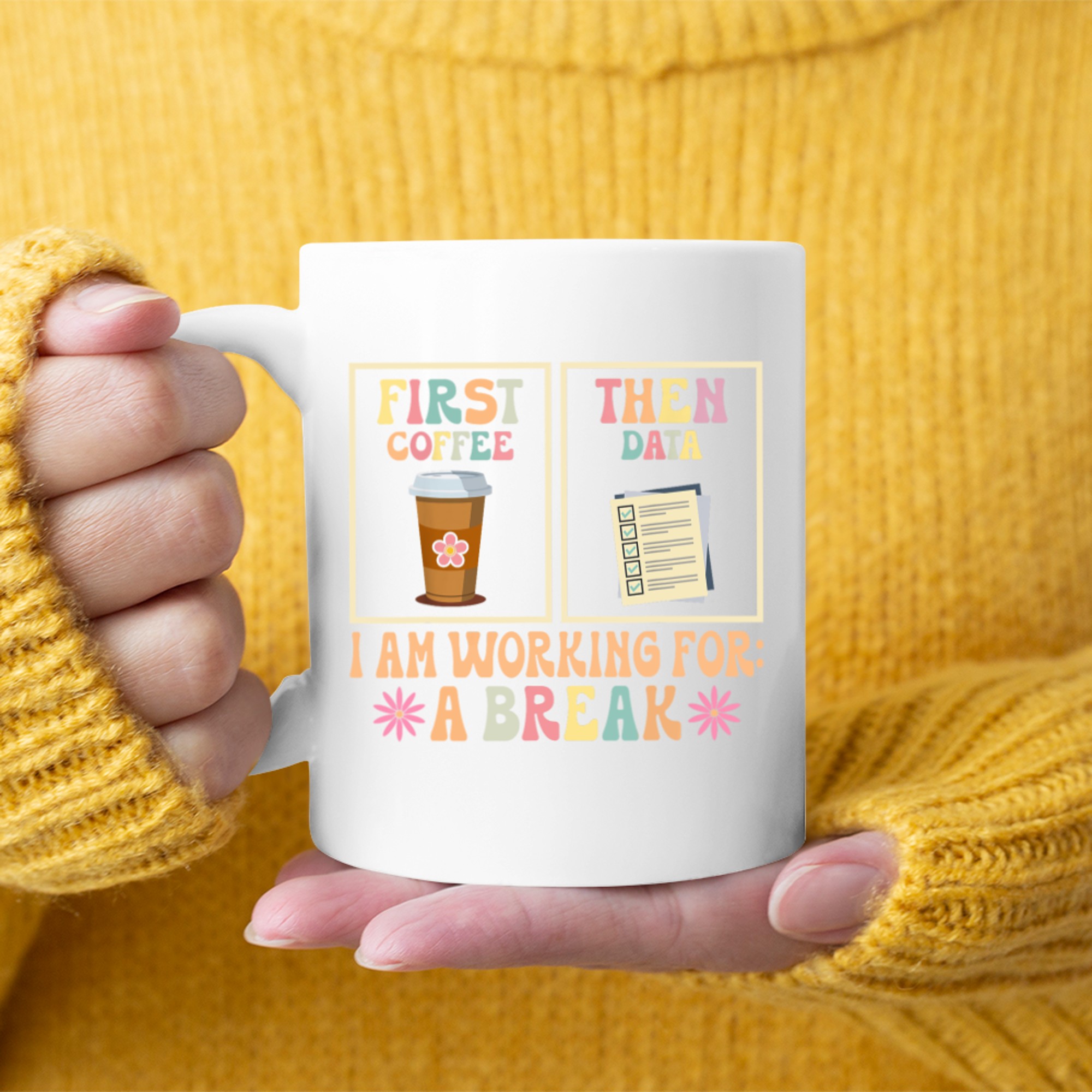 First Coffee Then Data Funny Teacher Design Mug