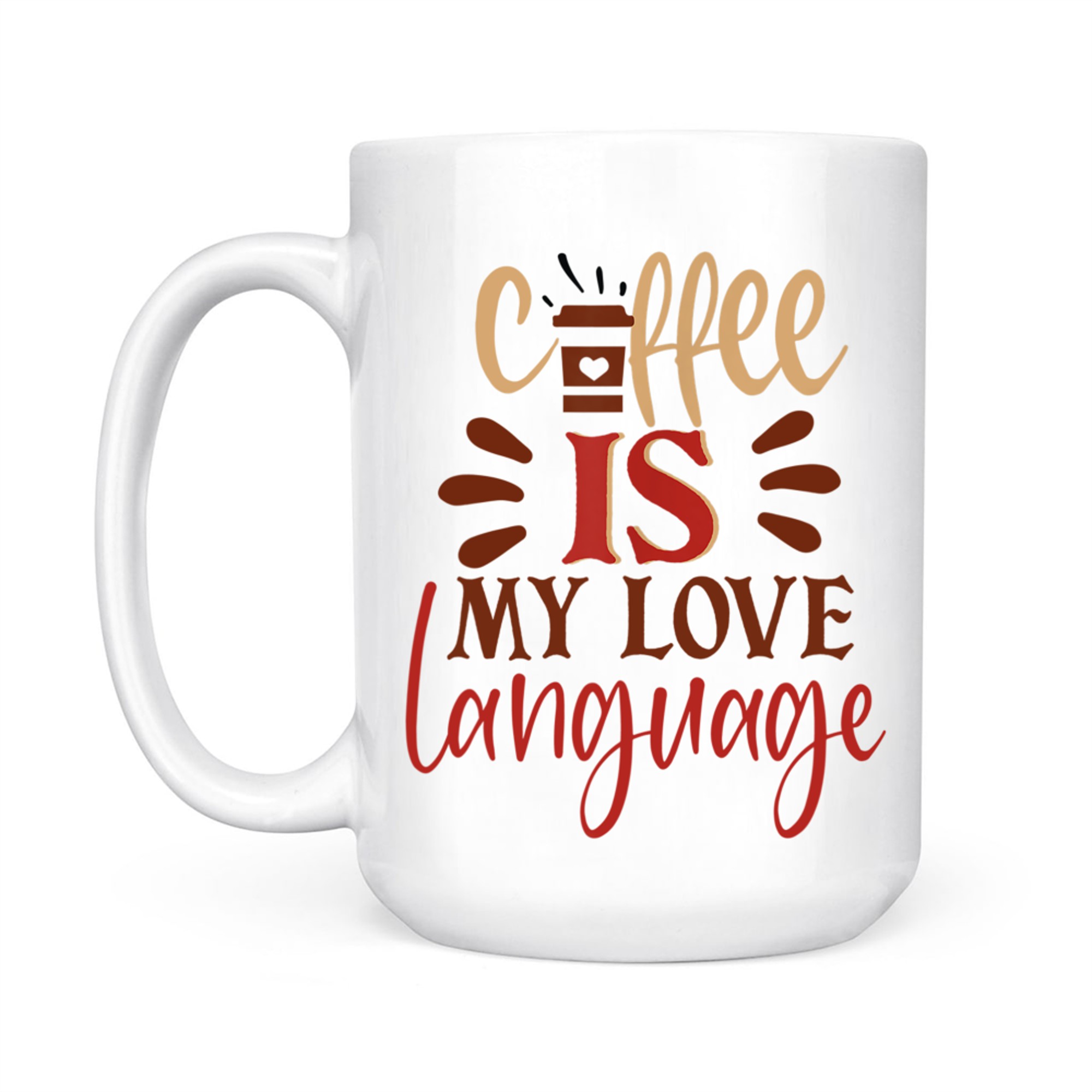 Funny Coffee Is My Love Language Valentines Day Mug