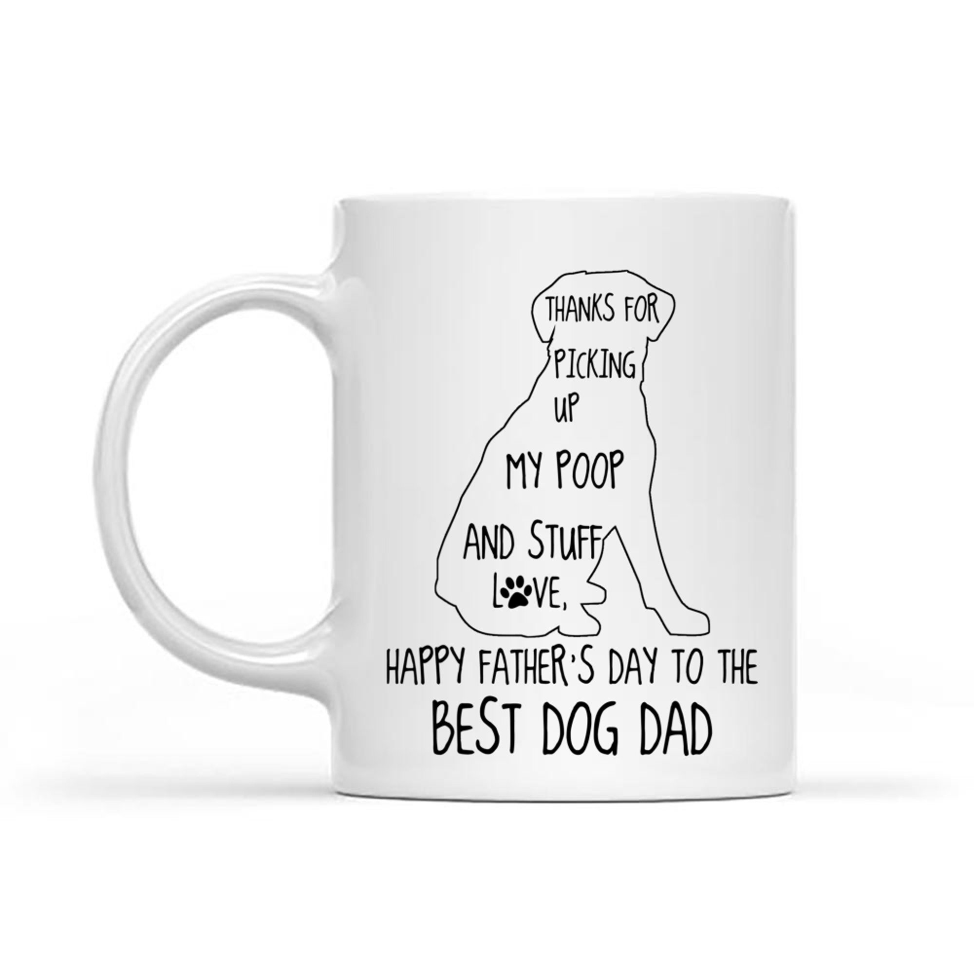 Happy Father's Day Funny Dog Dad Thanks For Picking Up My Poop Mug