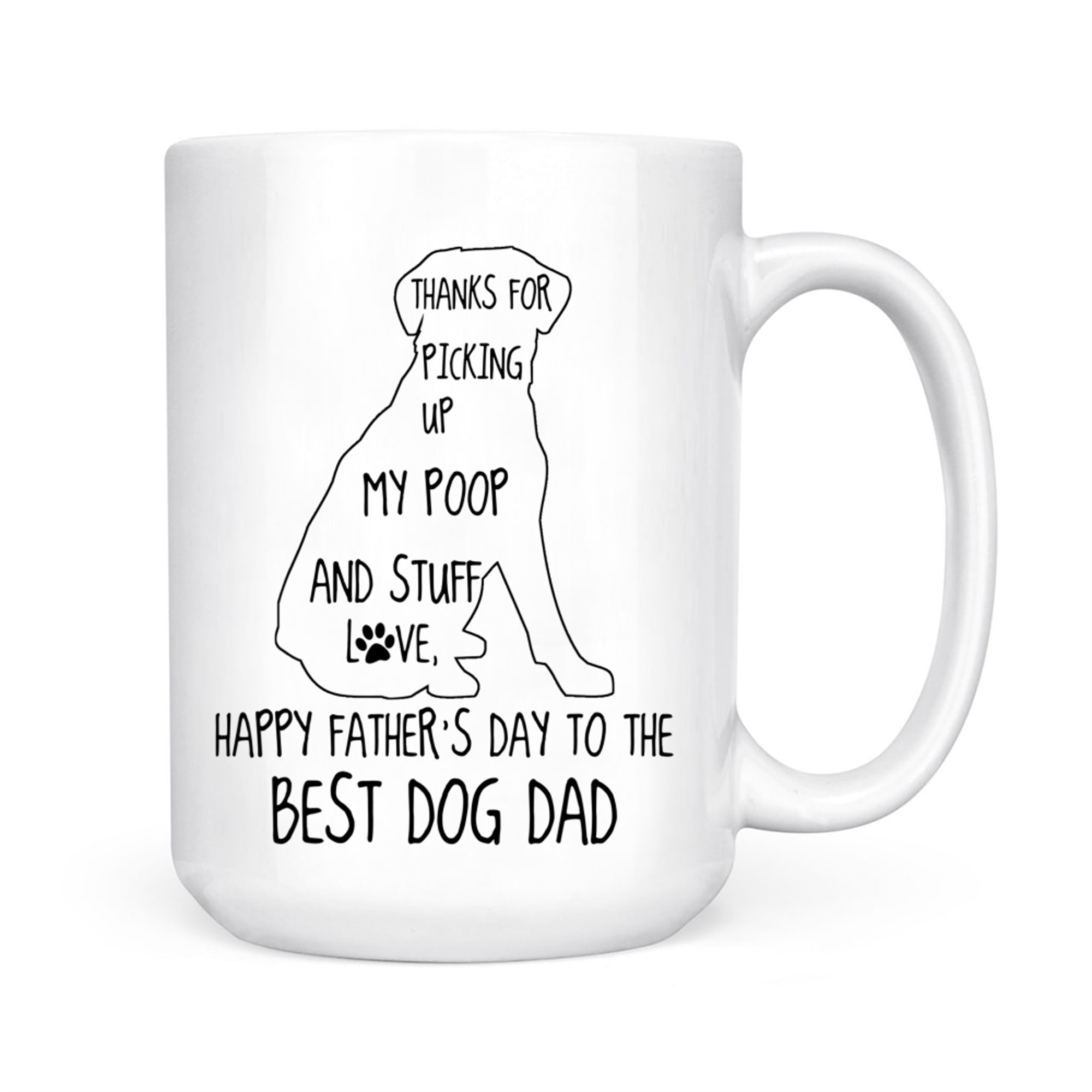 Happy Father's Day Funny Dog Dad Thanks For Picking Up My Poop Mug