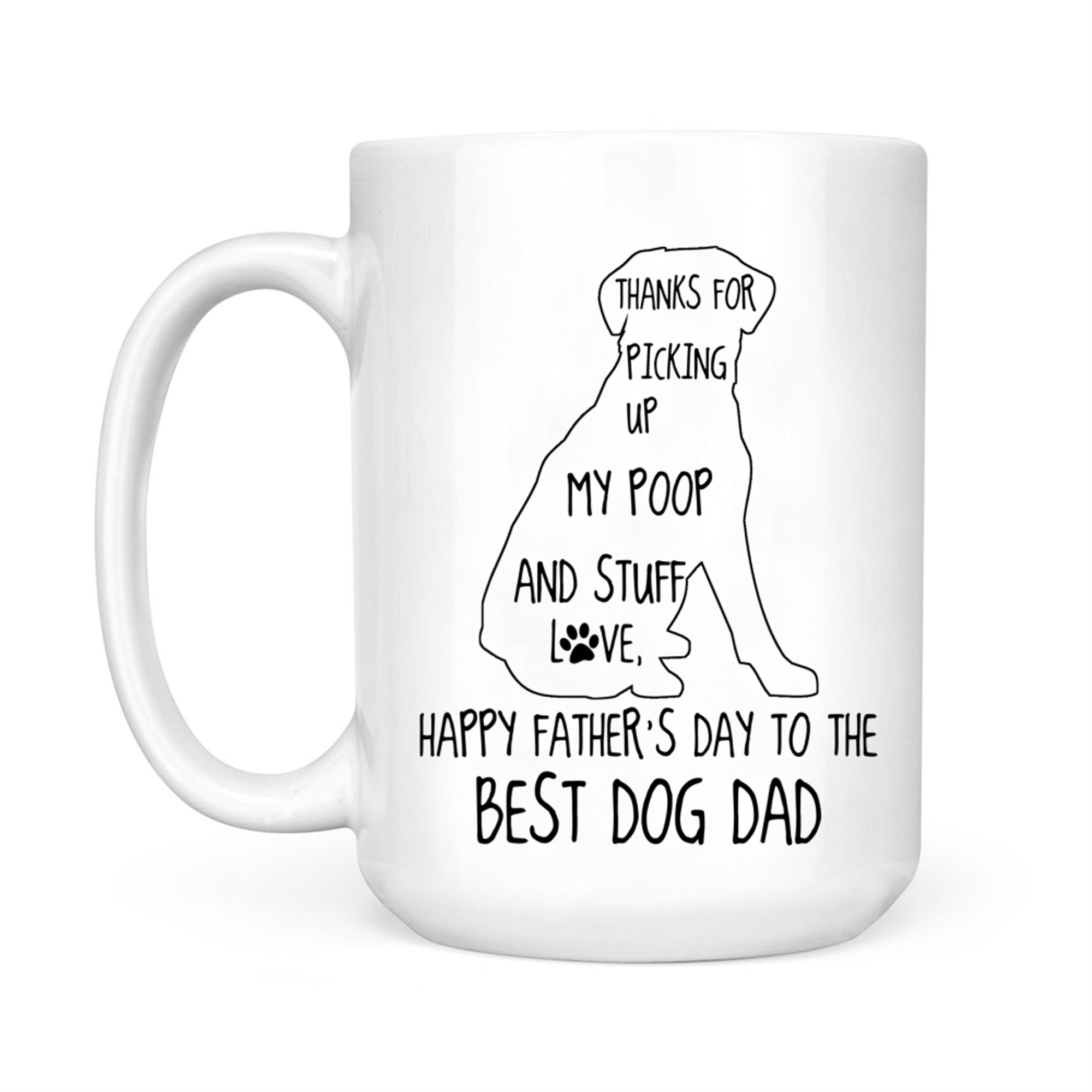 Happy Father's Day Funny Dog Dad Thanks For Picking Up My Poop Mug