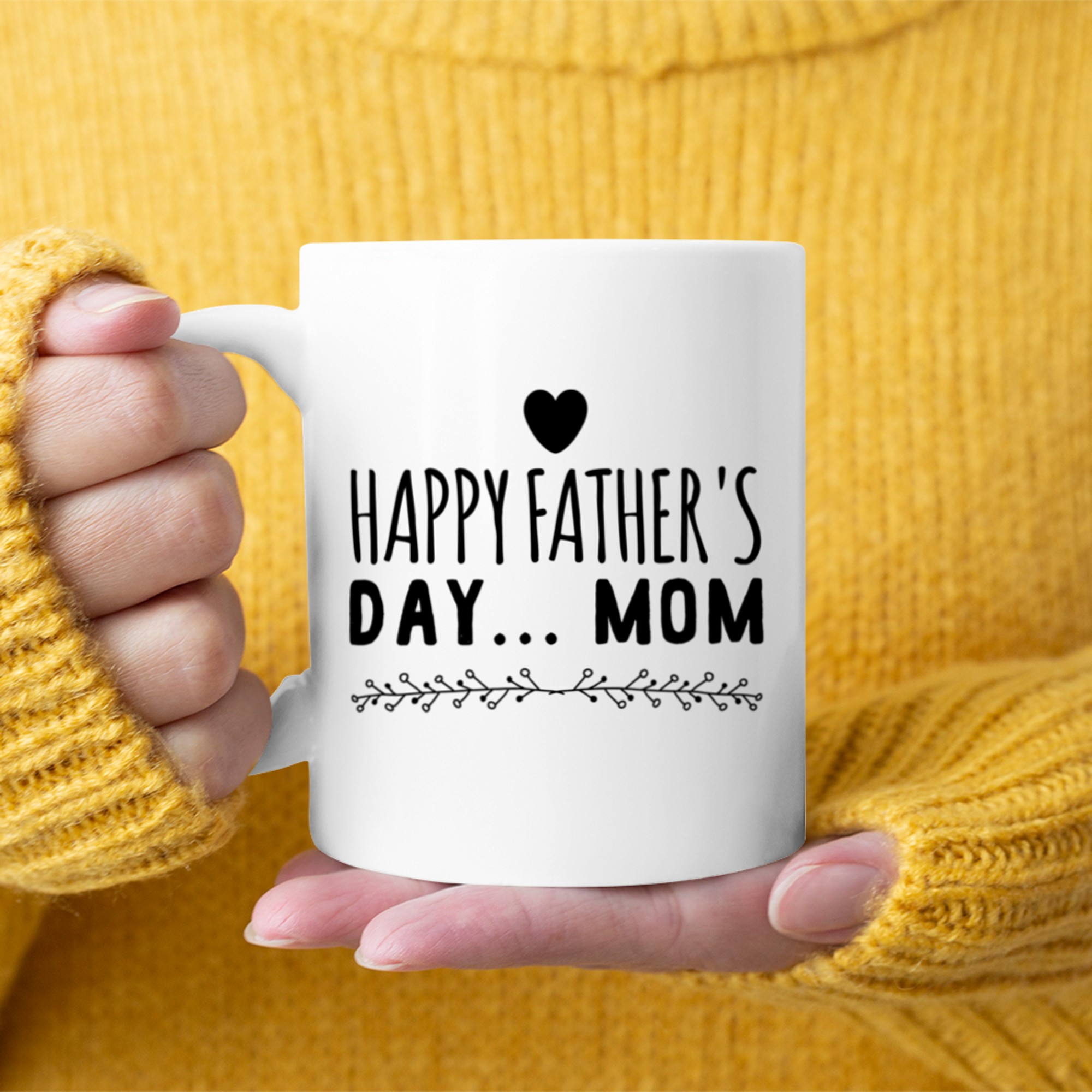 Happy Father’s Day Mom Funny Gift Single Moms Who Do It All Mug