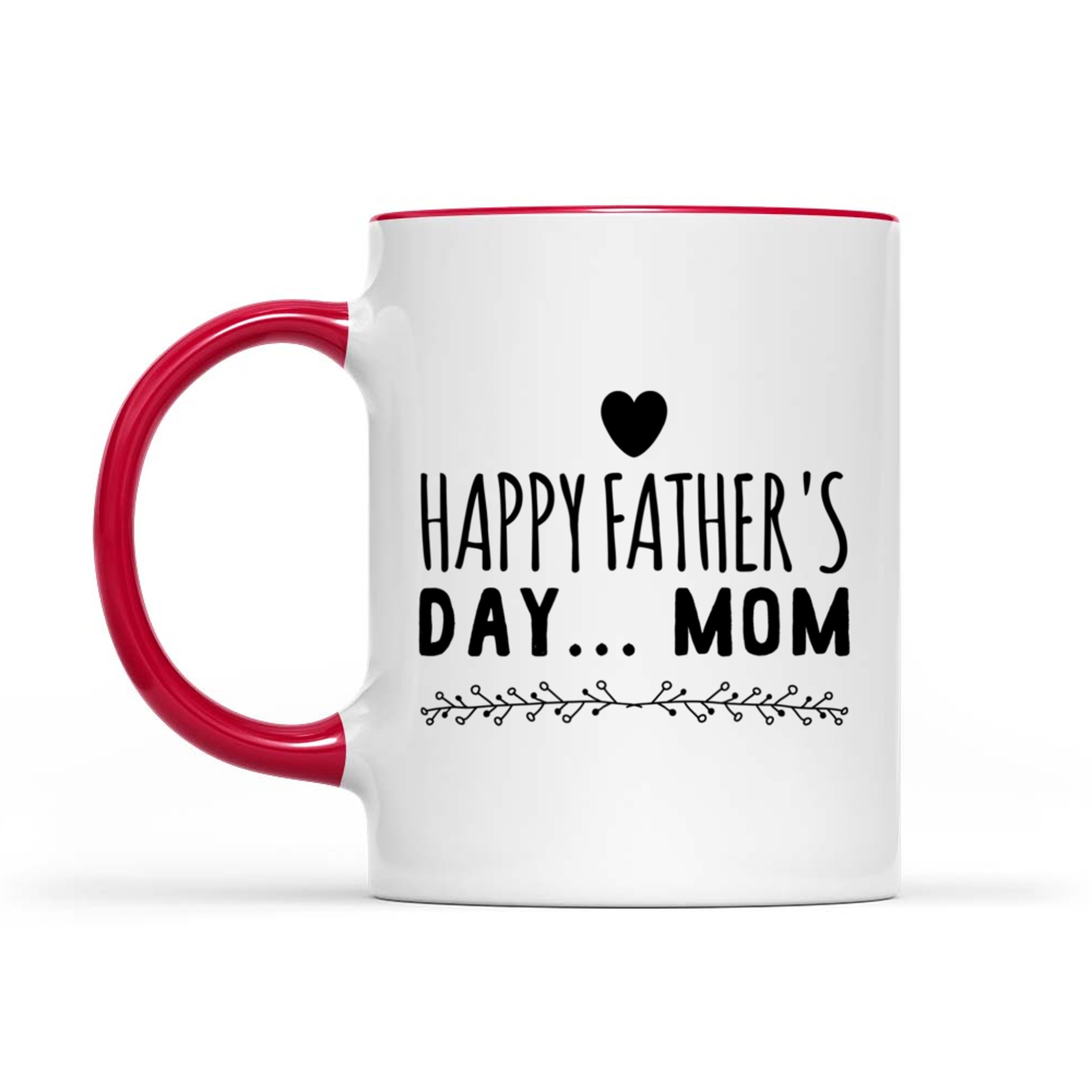 Happy Father’s Day Mom Funny Gift Single Moms Who Do It All Mug
