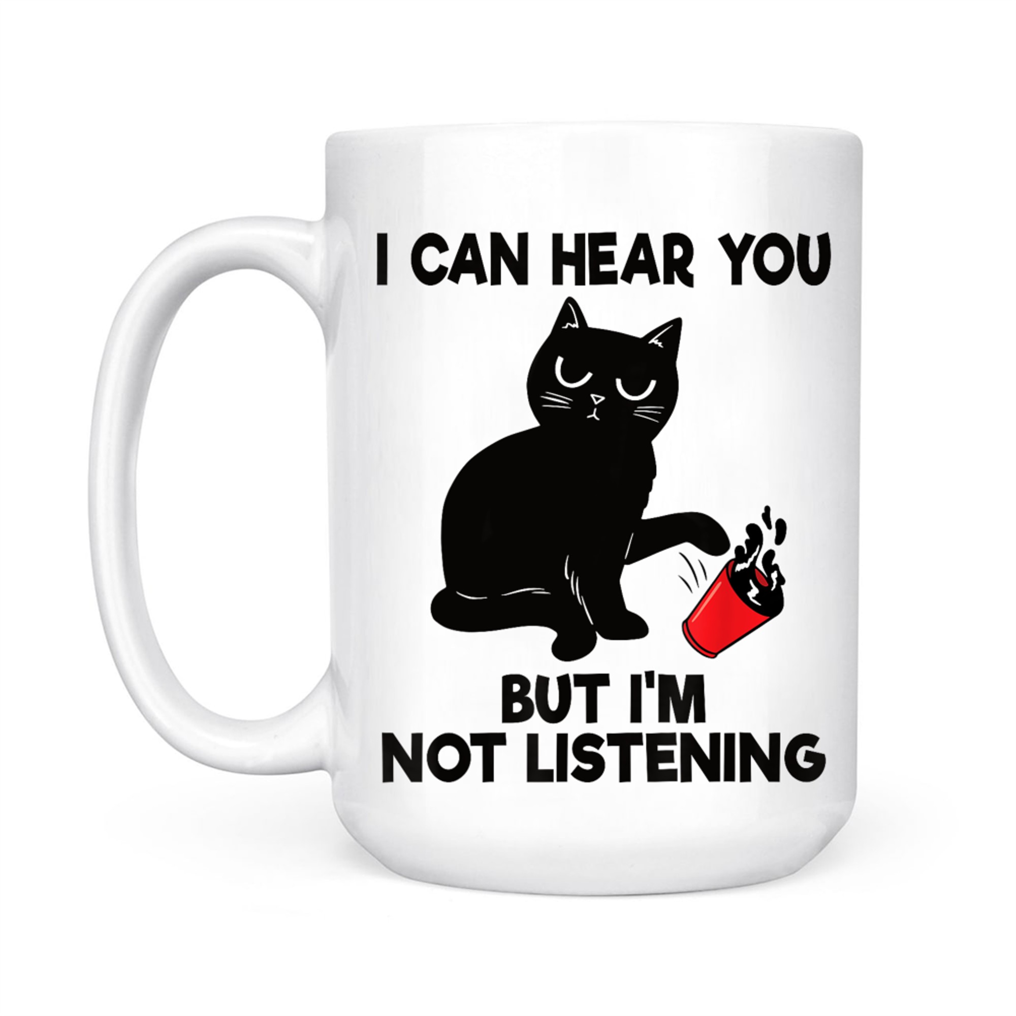 I Can Hear You But I'm Not Listening Funny Cat Lover Coffee Mug