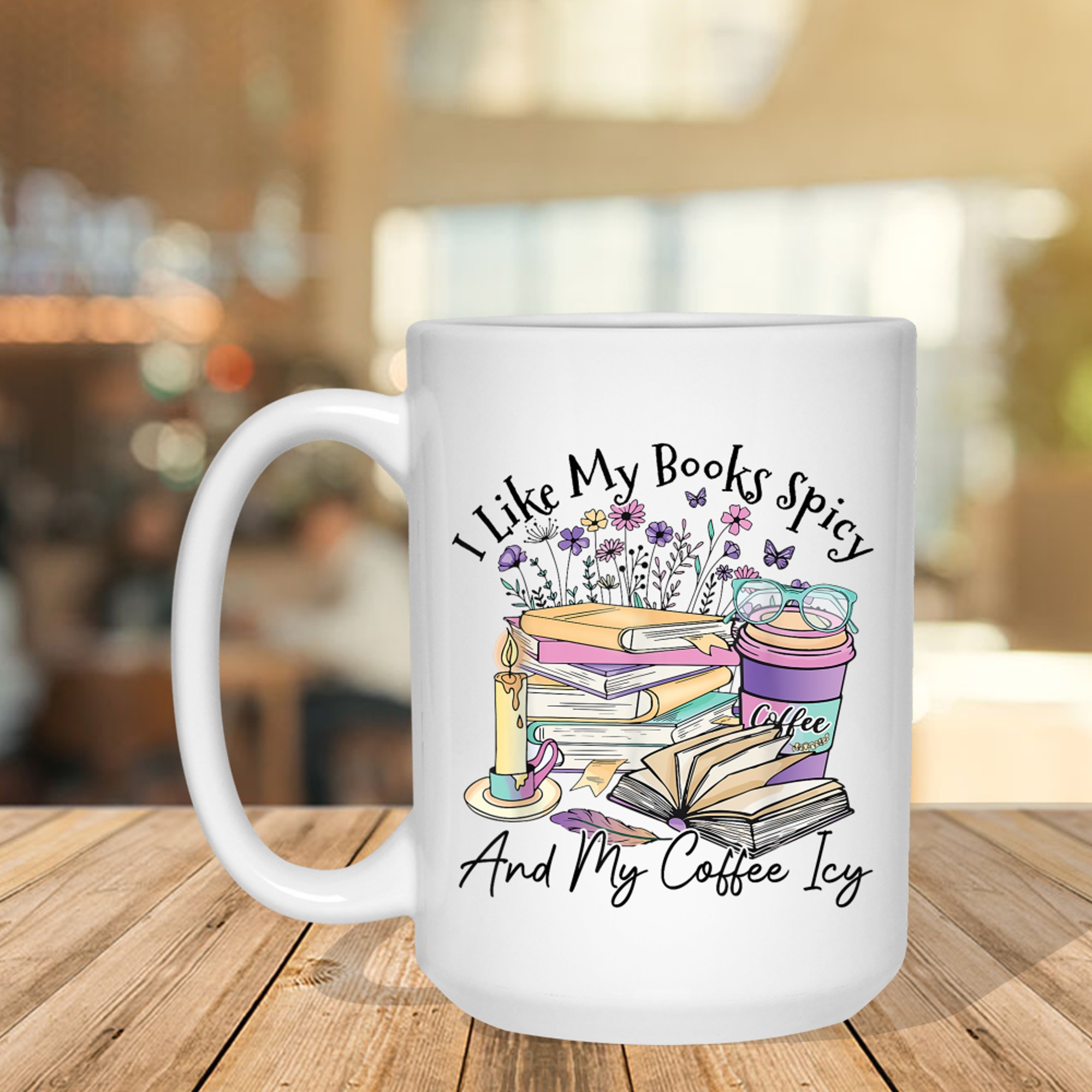 I Like My Books Spicy And My Coffee Icy Funny Spicy Book Mug