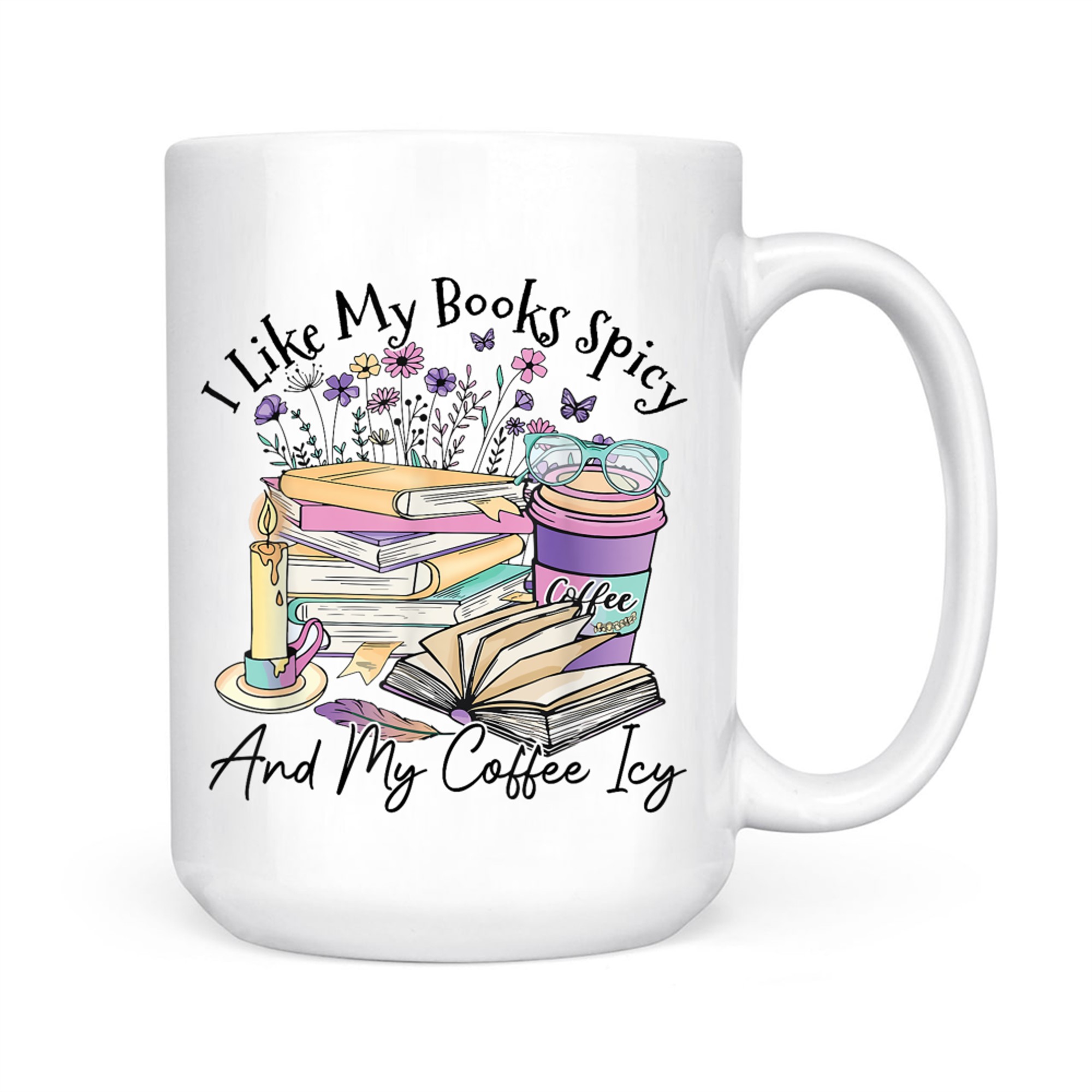 I Like My Books Spicy And My Coffee Icy Funny Spicy Book Mug