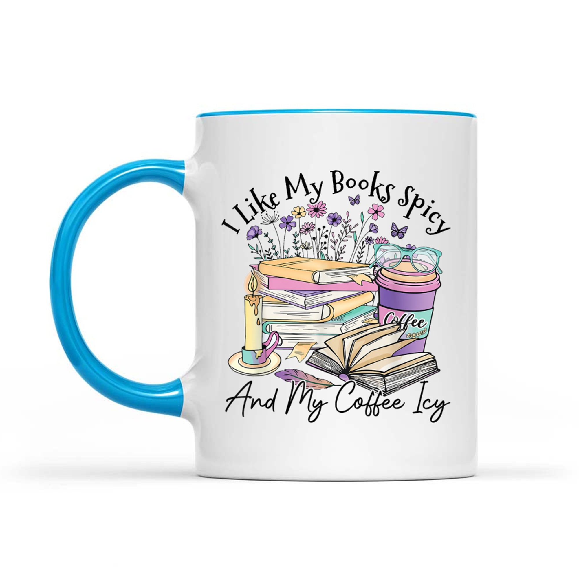 I Like My Books Spicy And My Coffee Icy Funny Spicy Book Mug