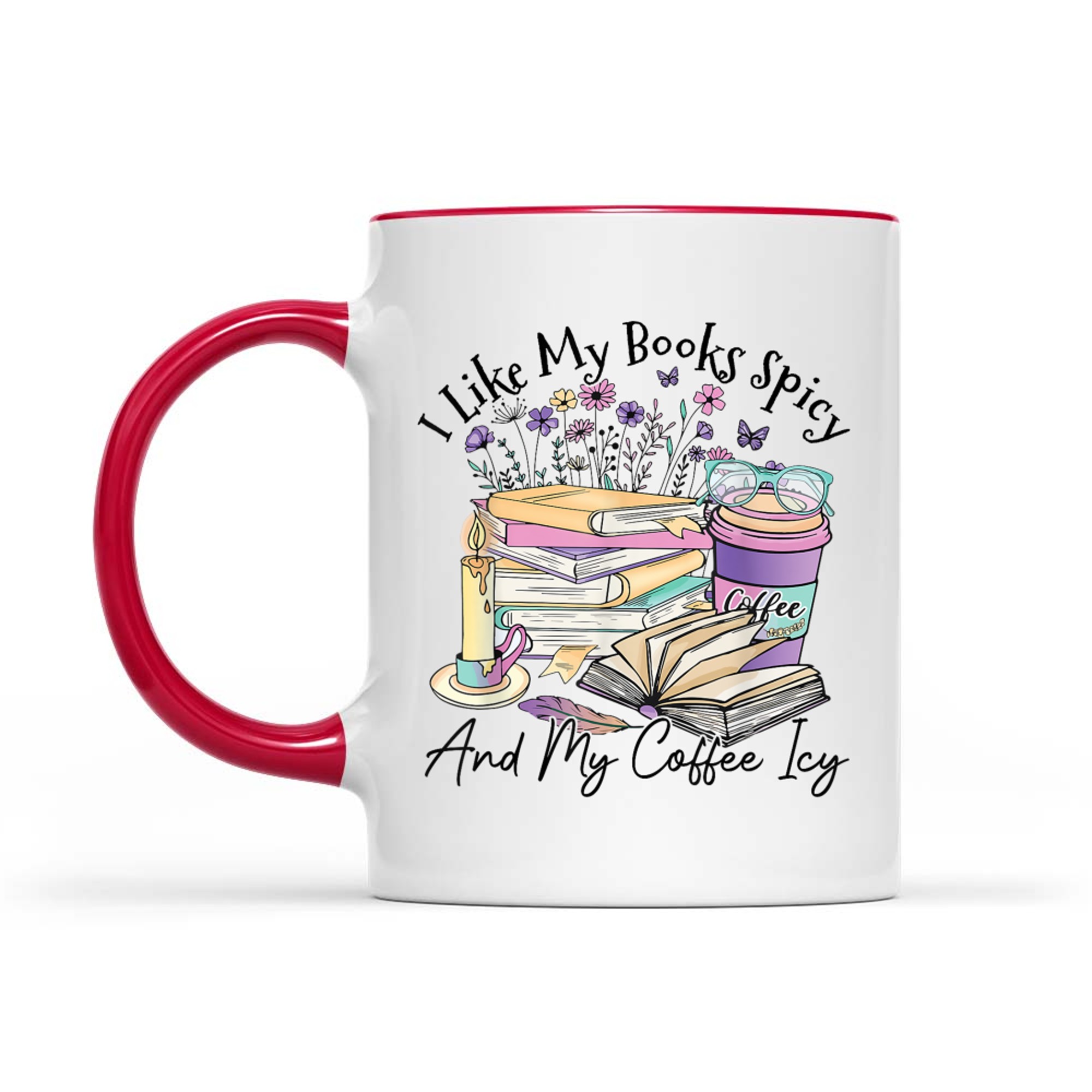 I Like My Books Spicy And My Coffee Icy Funny Spicy Book Mug