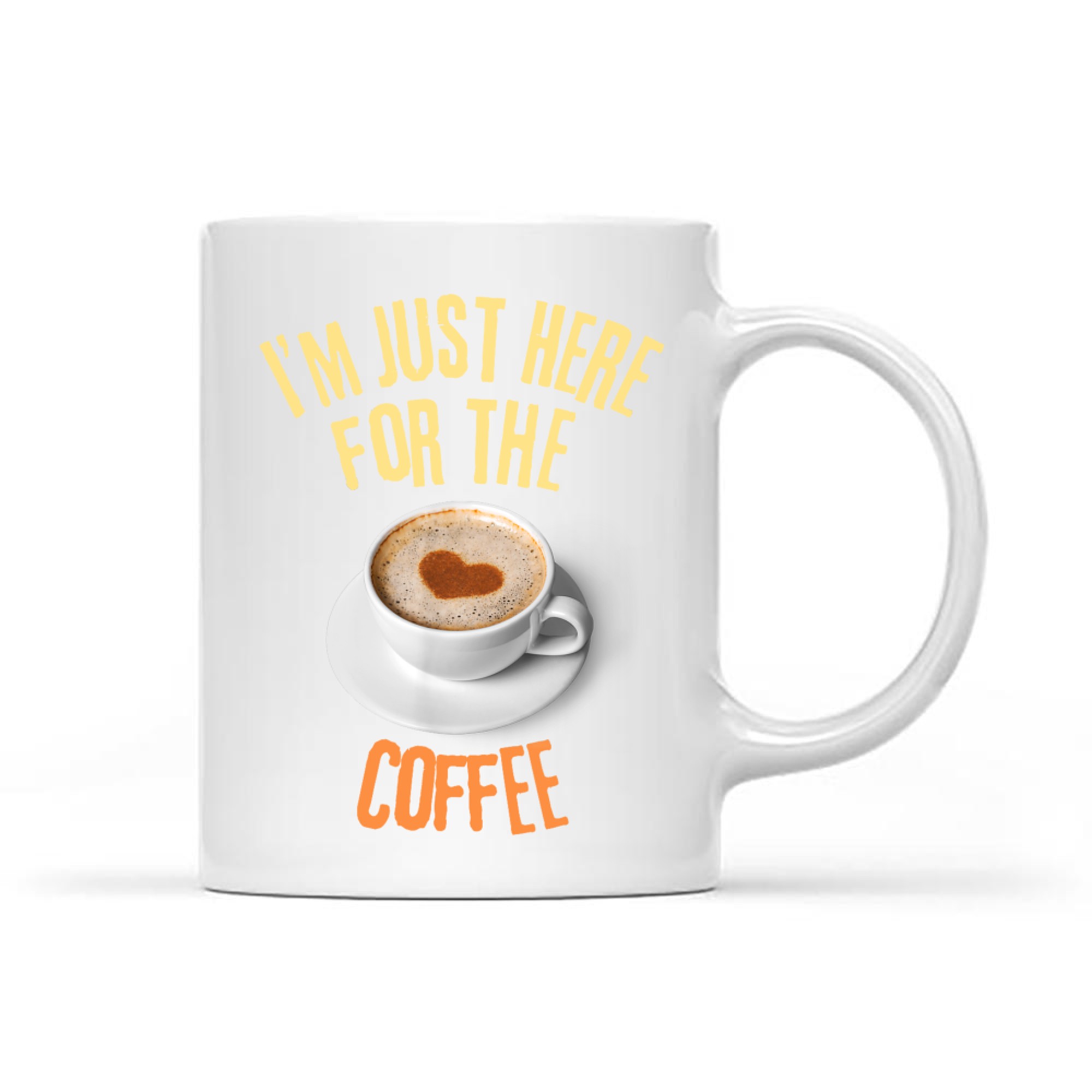 I'm Just Here For The Coffee Funny Food Lover Mug